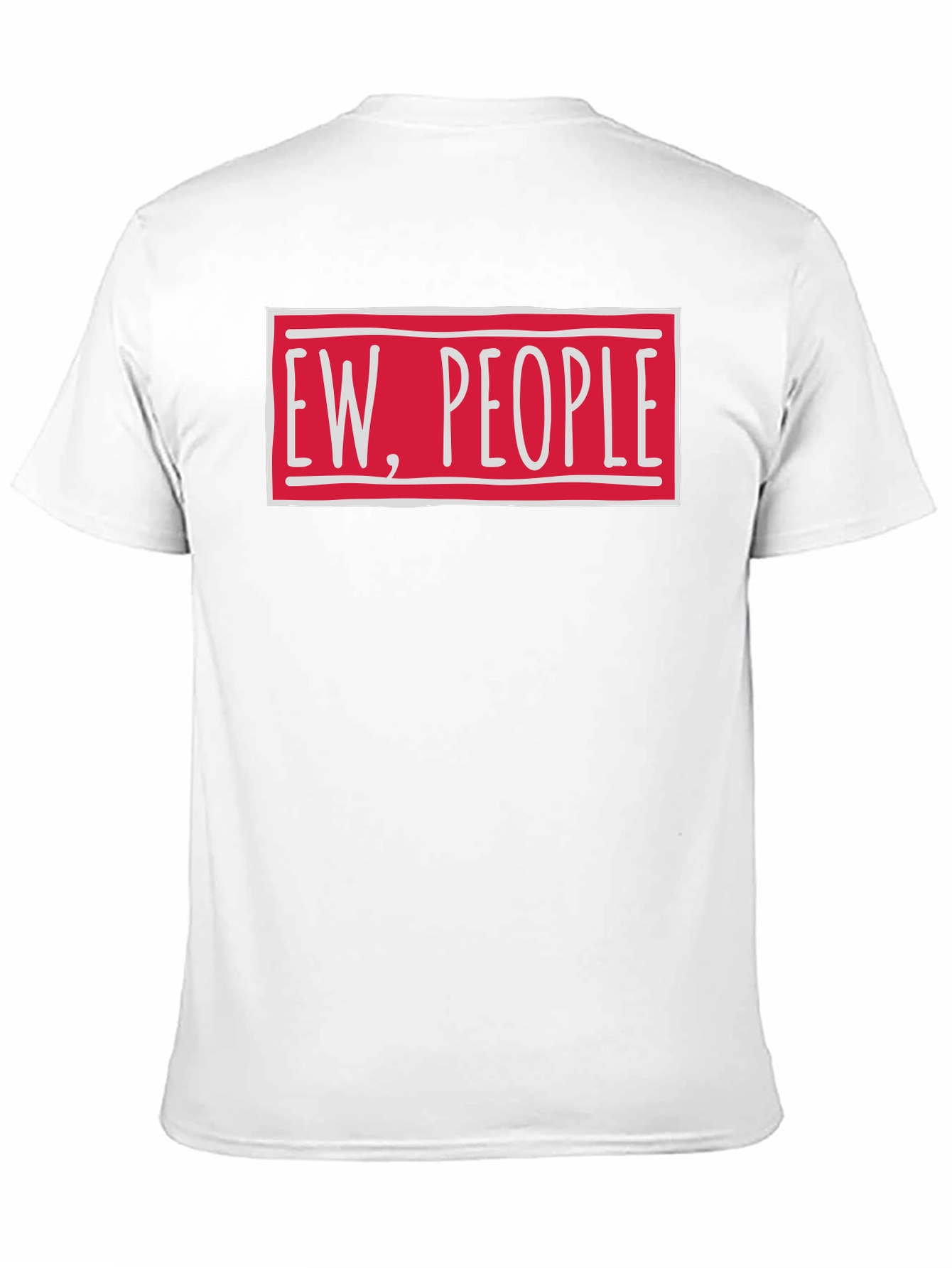 Ew People Funny Graphic T-Shirt