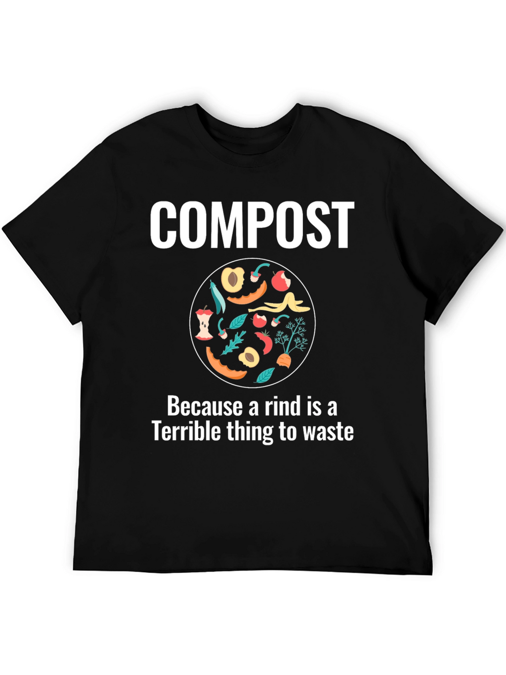 Compost Rind Waste T-Shirt
