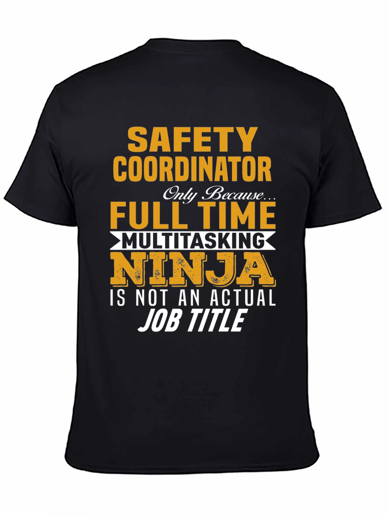 Safety Coordinator Full Time Multitasking Ninja T-Shirt