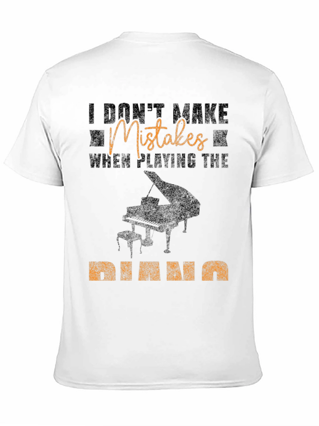 I Dont Make Mistakes Piano T-Shirt