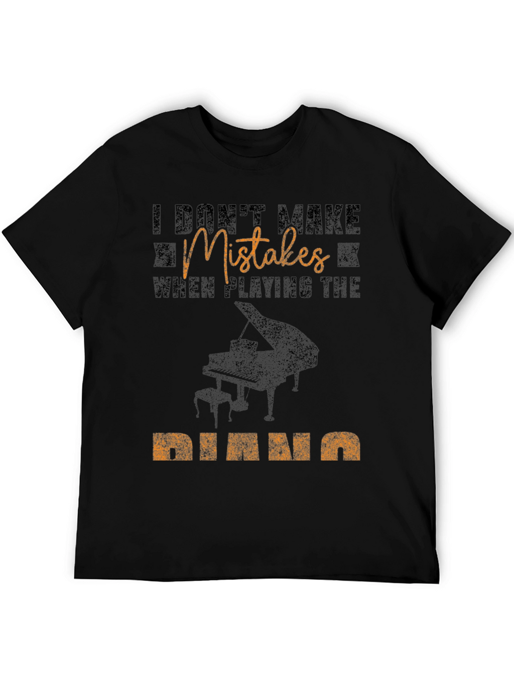 I Dont Make Mistakes Piano T-Shirt