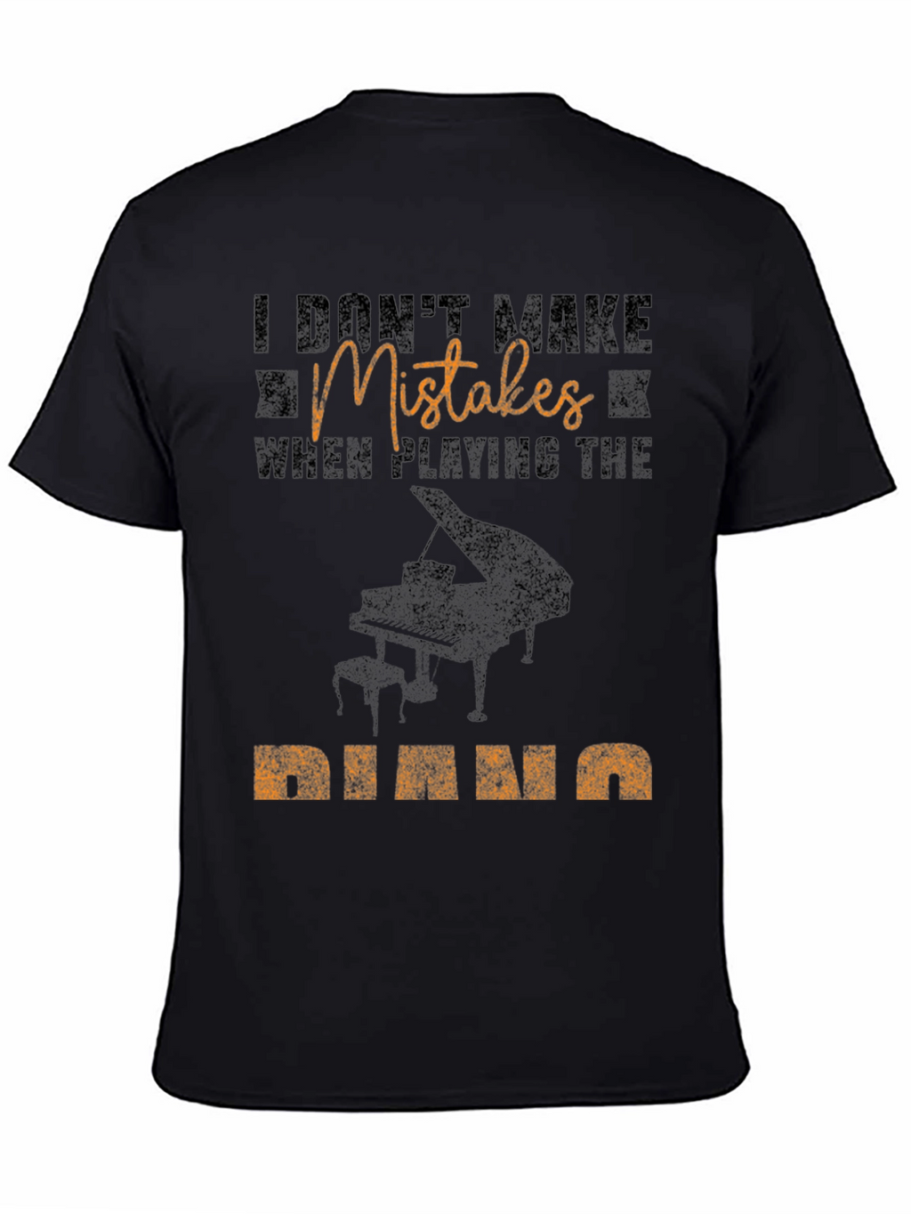 I Dont Make Mistakes Piano T-Shirt