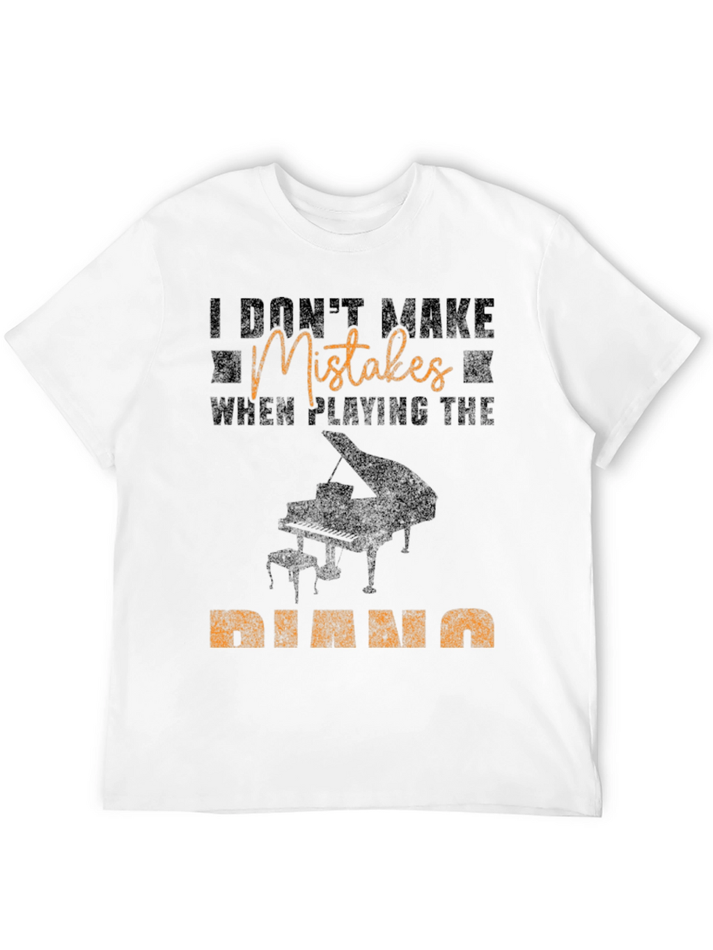 I Dont Make Mistakes Piano T-Shirt