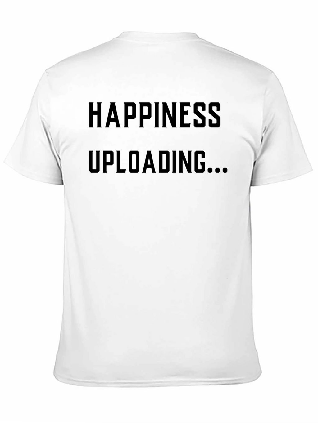 Happiness Uploading T-Shirt