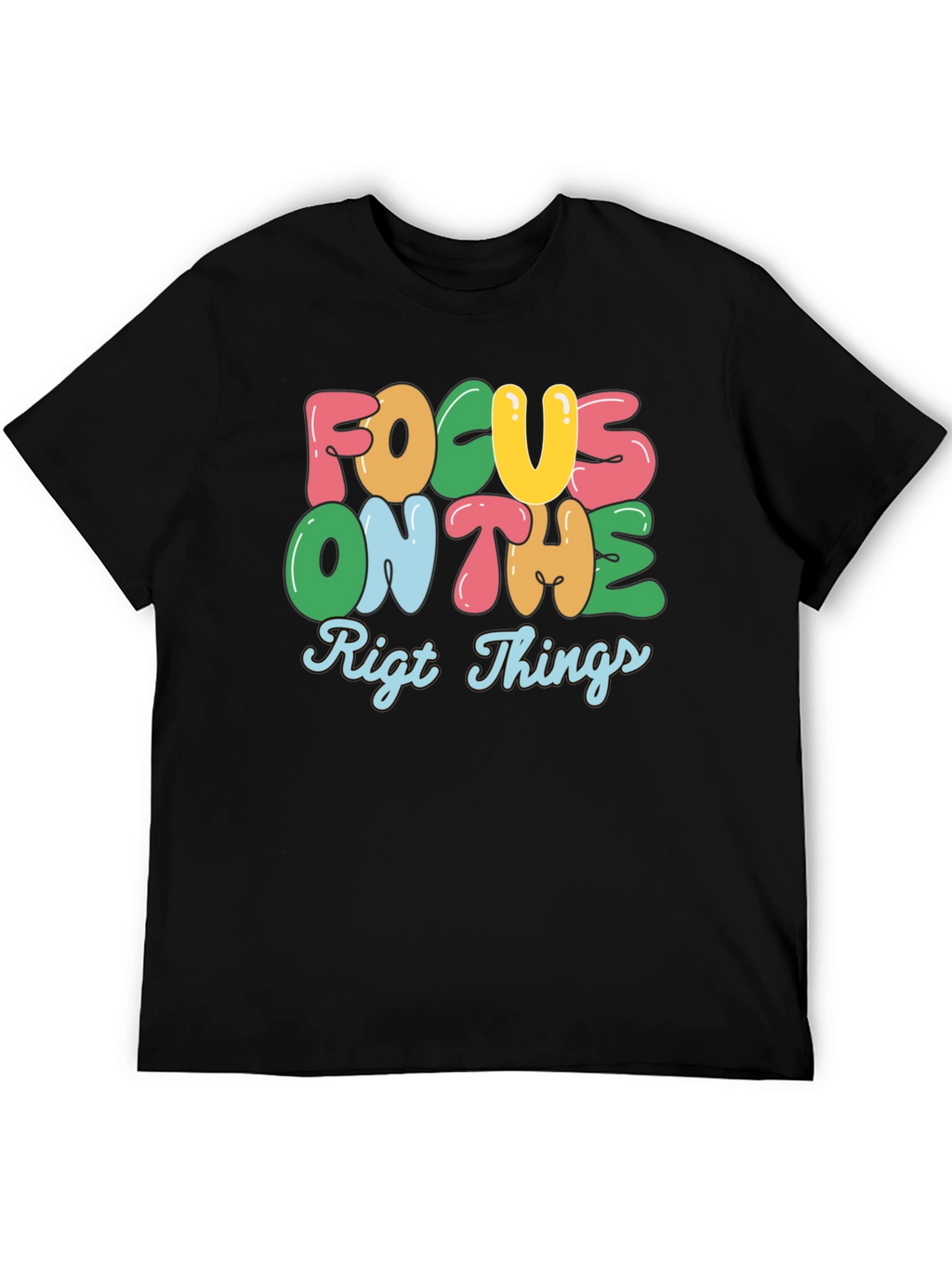 Focus On The Right Things Graphic Tee
