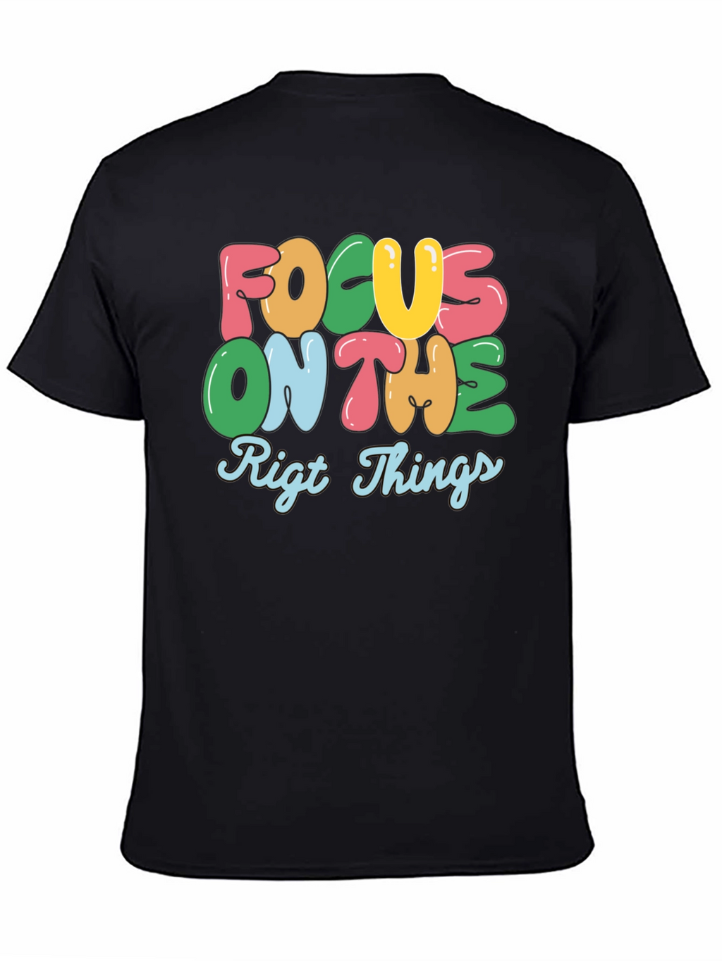 Focus On The Right Things Graphic Tee