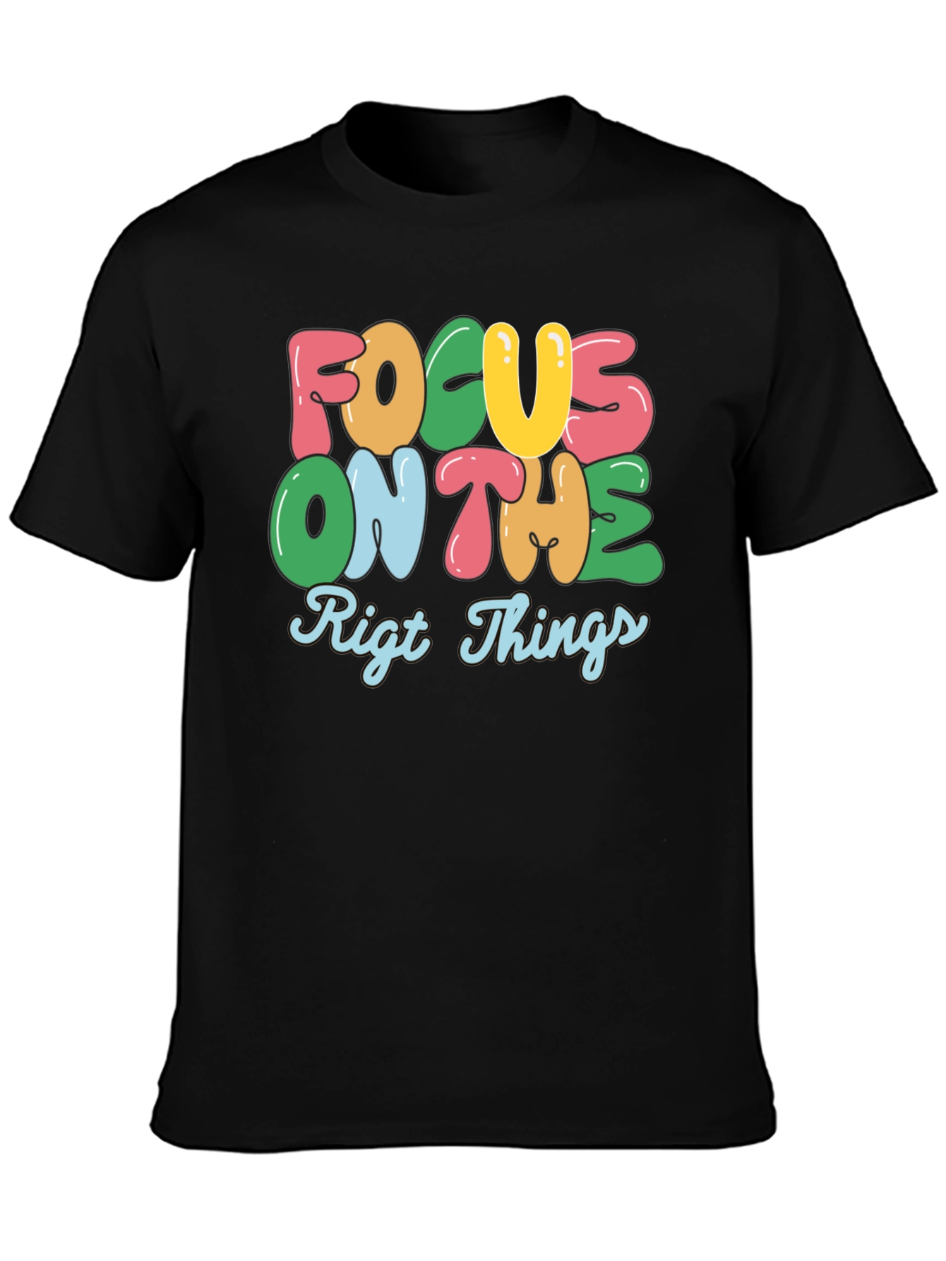 Focus On The Right Things Graphic Tee