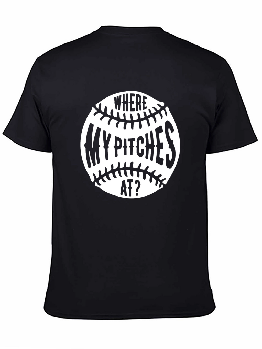 Funny Baseball T-Shirt - Where My Pitches At?