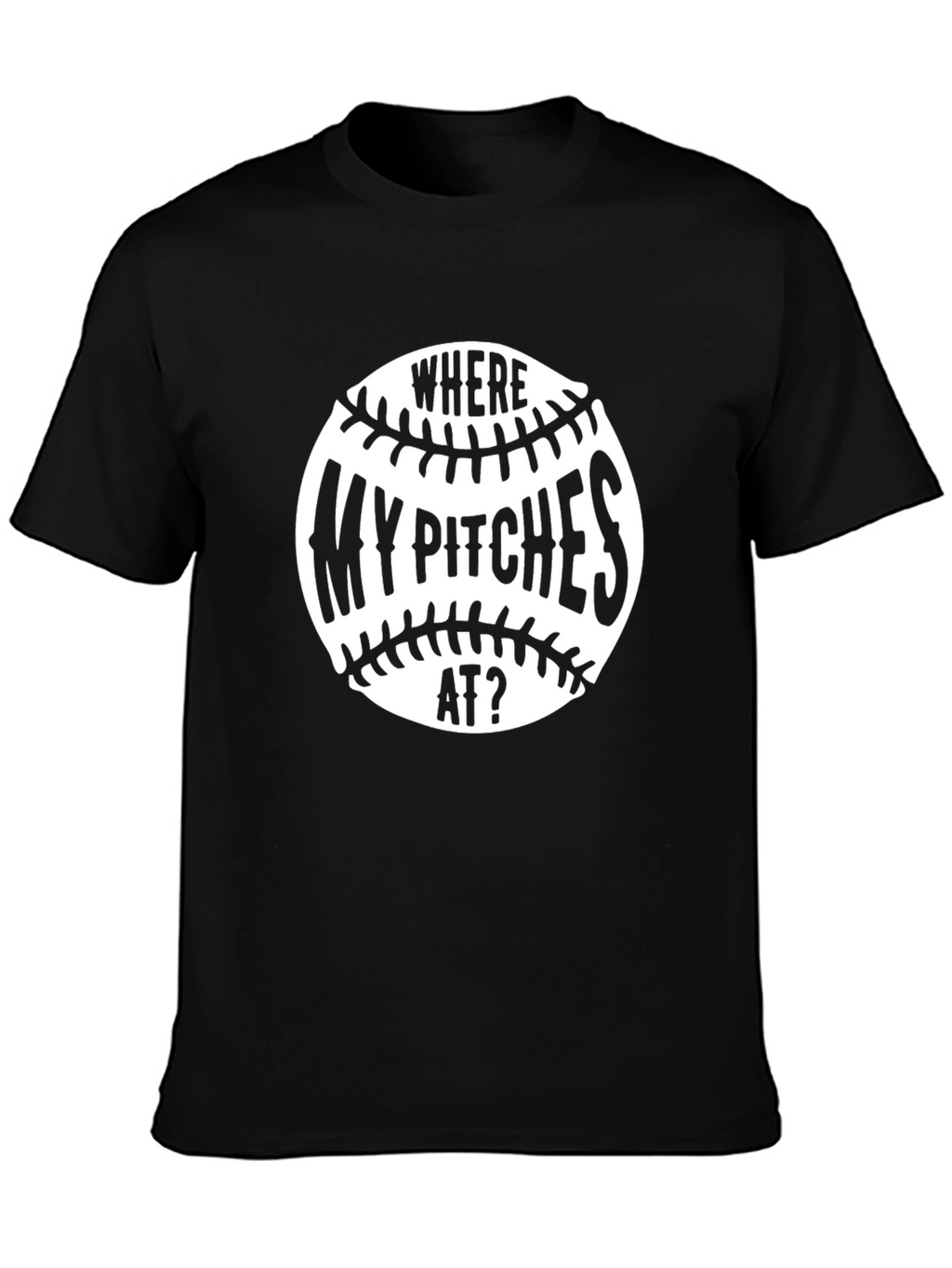 Funny Baseball T-Shirt - Where My Pitches At?