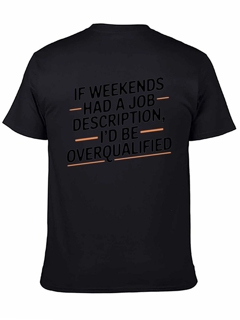 Weekend Overqualified Graphic T-Shirt - Comfy Casual Tee