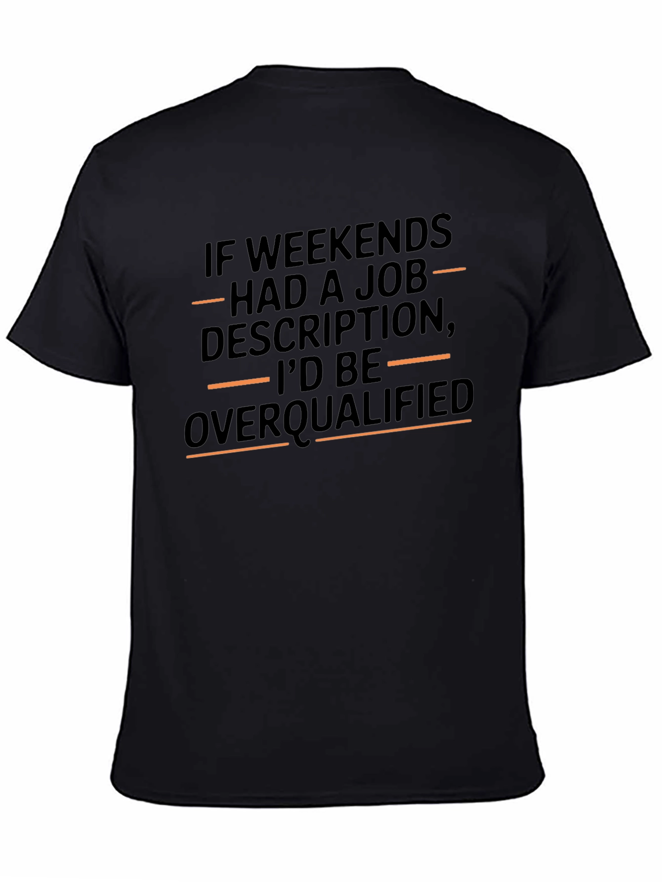 Weekend Overqualified Graphic T-Shirt - Comfy Casual Tee