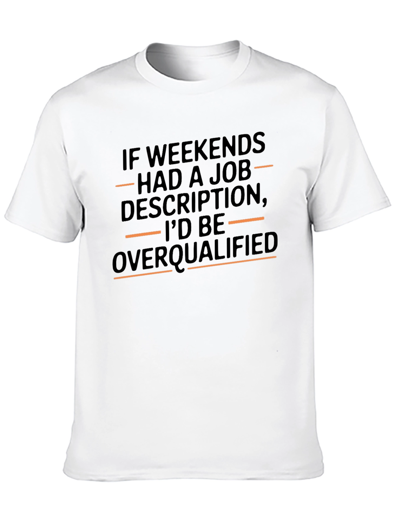 Weekend Overqualified Graphic T-Shirt - Comfy Casual Tee