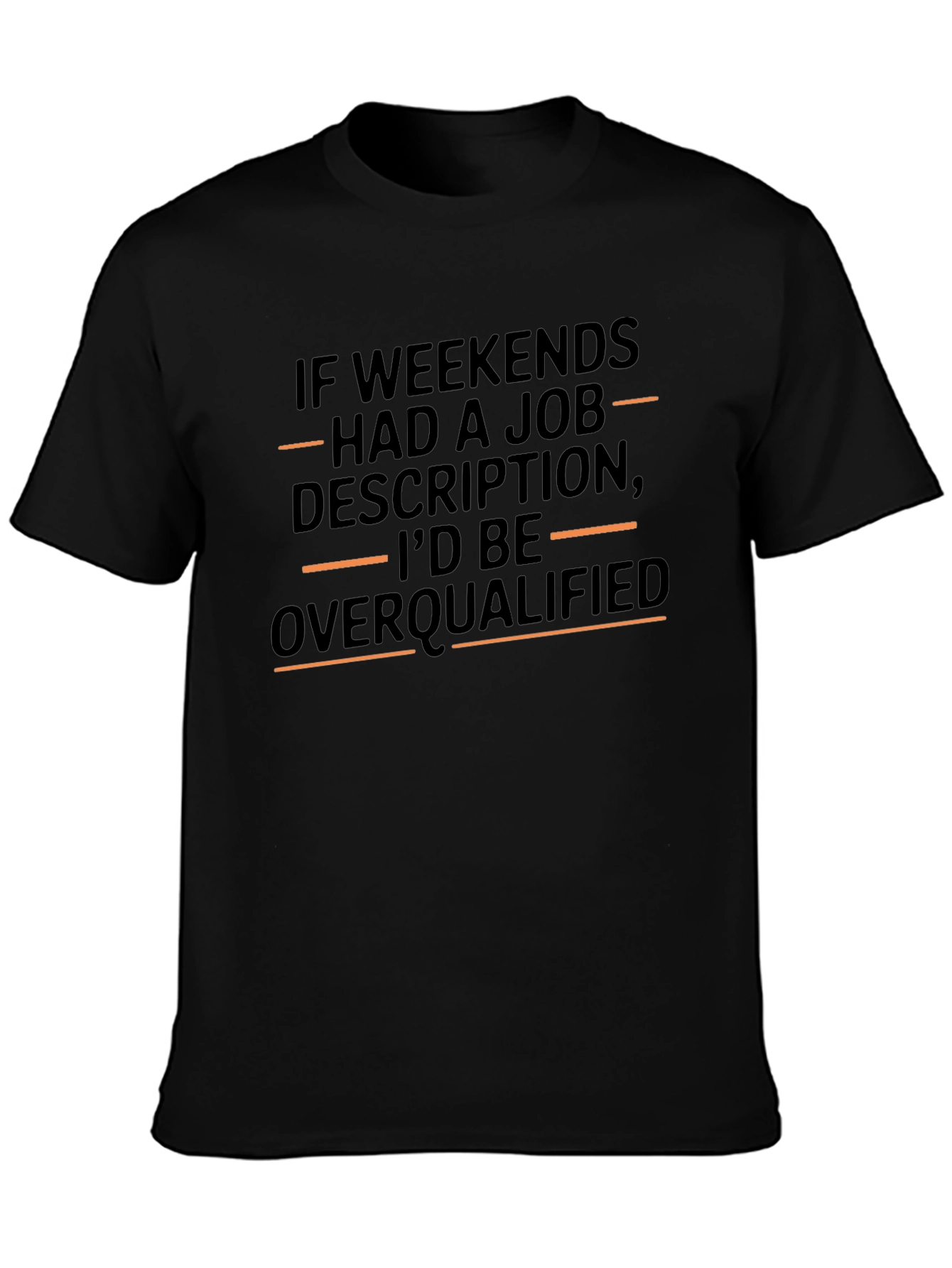 Weekend Overqualified Graphic T-Shirt - Comfy Casual Tee