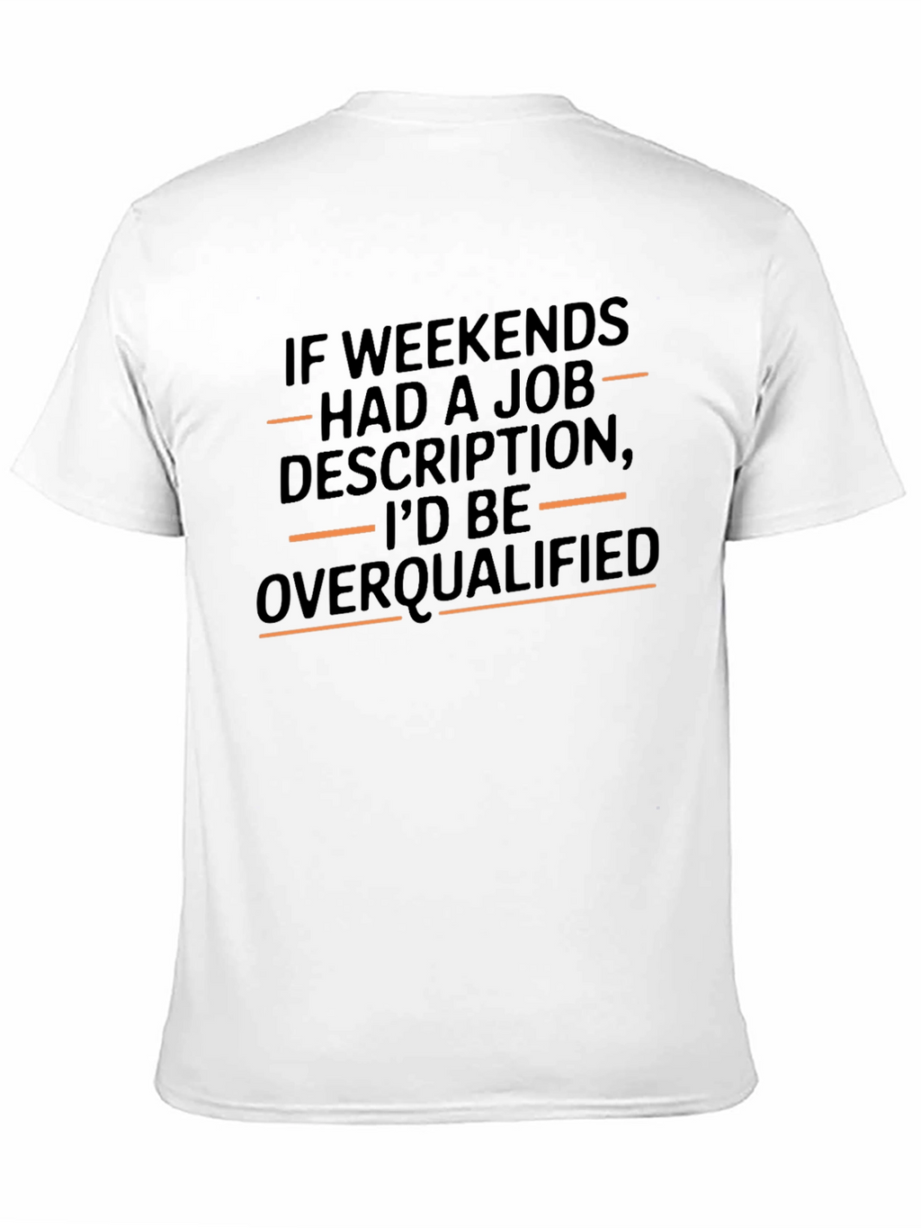 Weekend Overqualified Graphic T-Shirt - Comfy Casual Tee