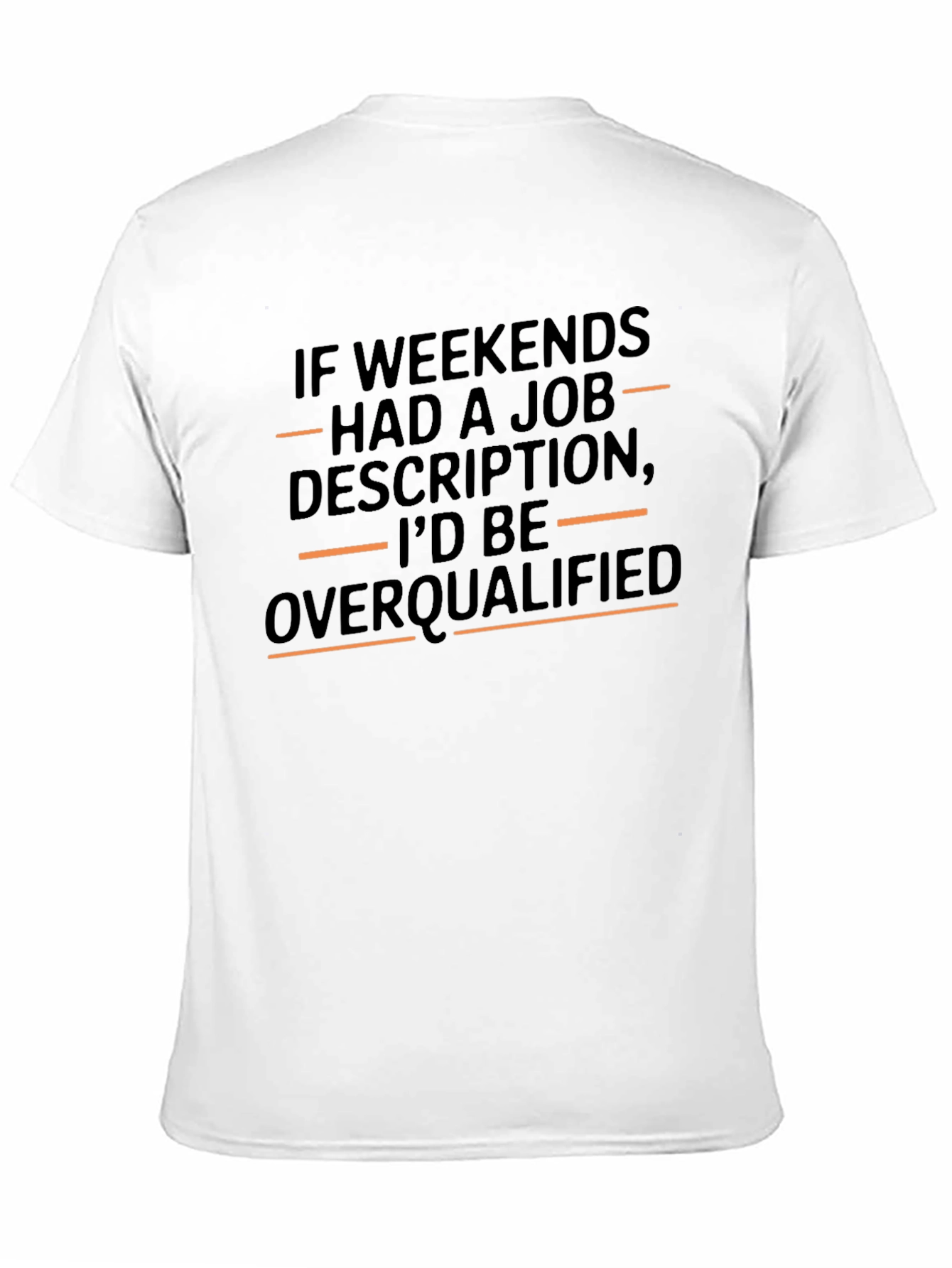 Weekend Overqualified Graphic T-Shirt - Comfy Casual Tee