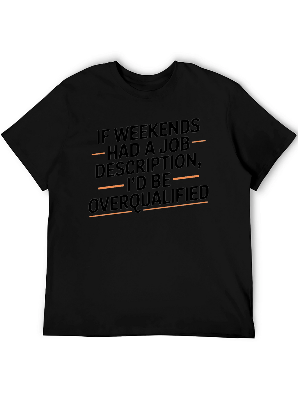 Weekend Overqualified Graphic T-Shirt - Comfy Casual Tee