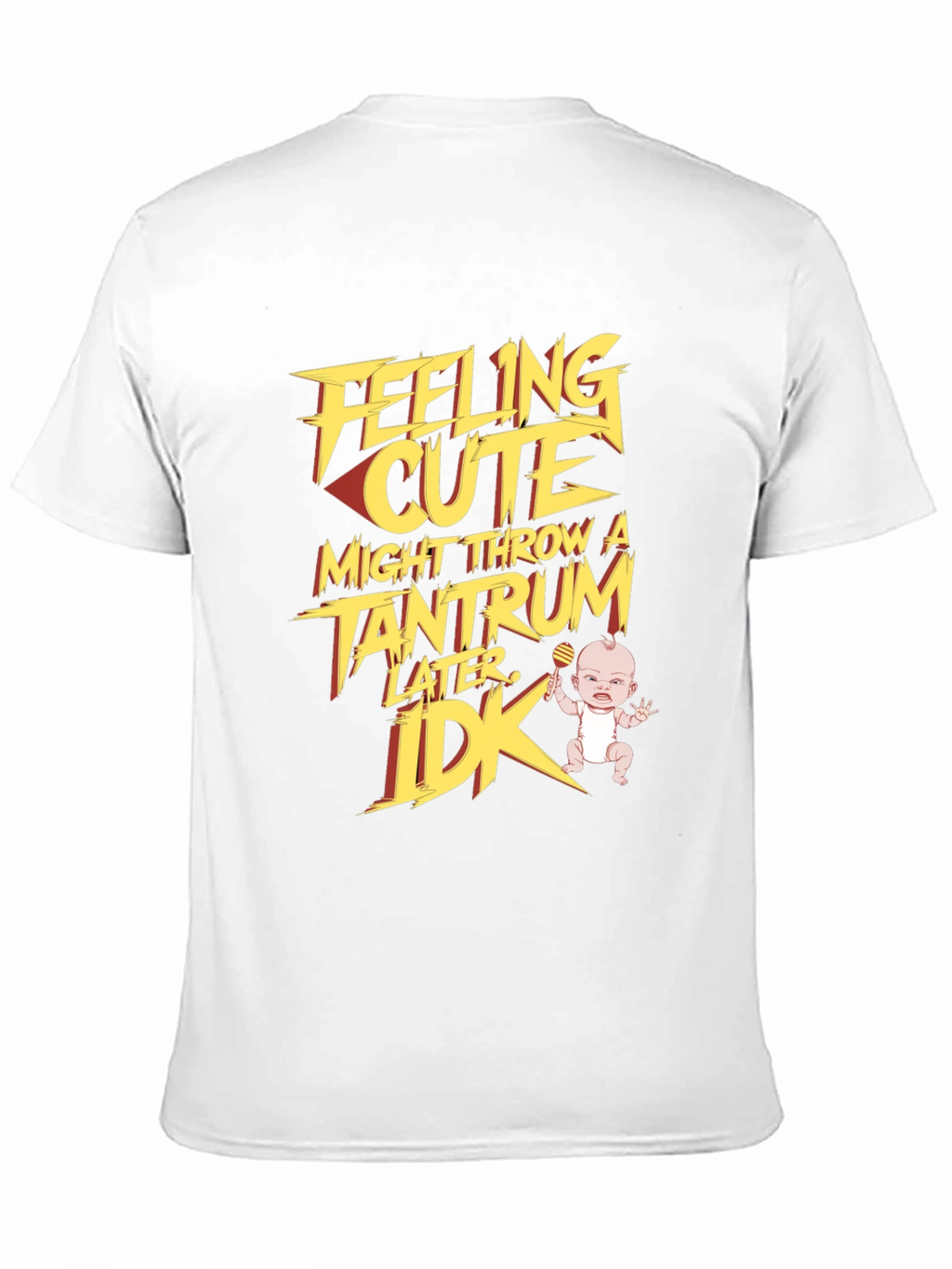 Feeling Cute Tantrum T-Shirt