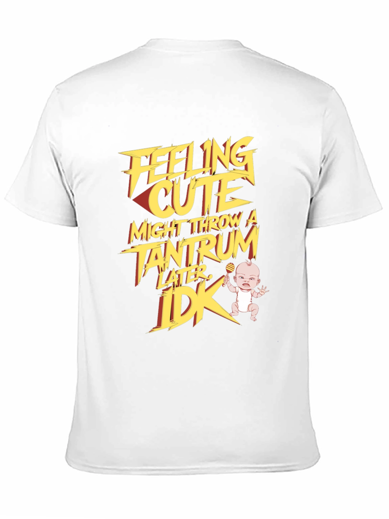 Feeling Cute Tantrum T-Shirt