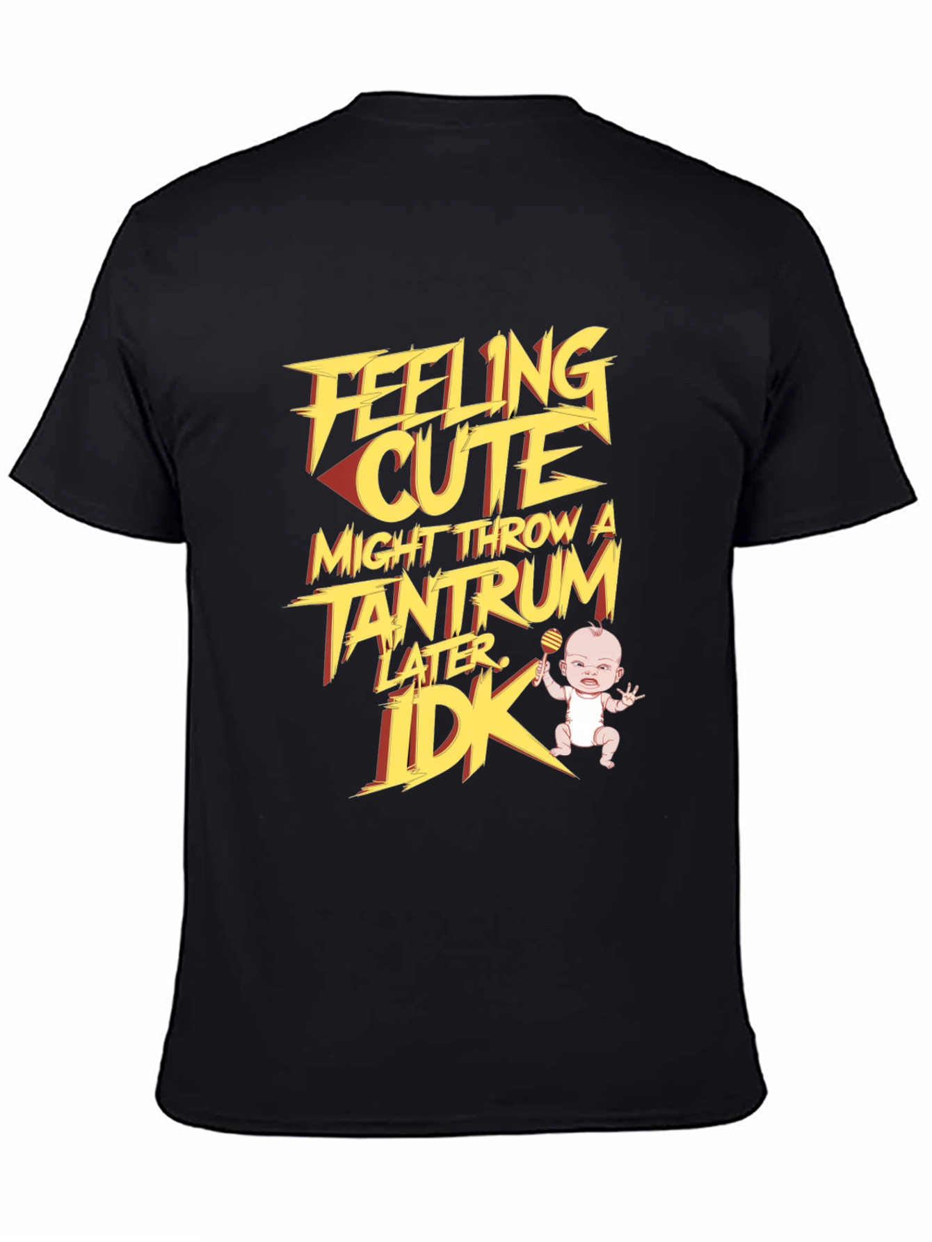 Feeling Cute Tantrum T-Shirt
