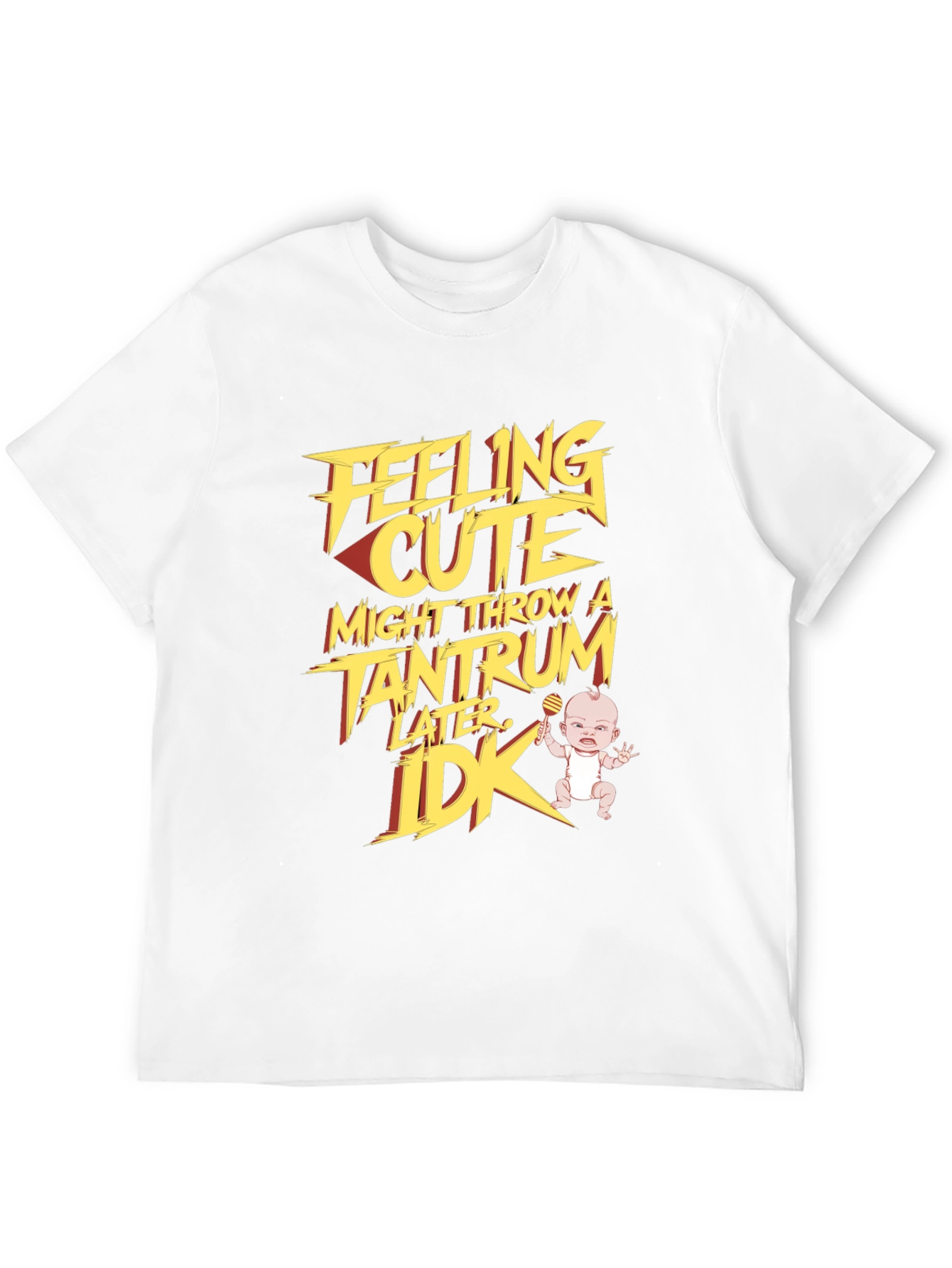 Feeling Cute Tantrum T-Shirt