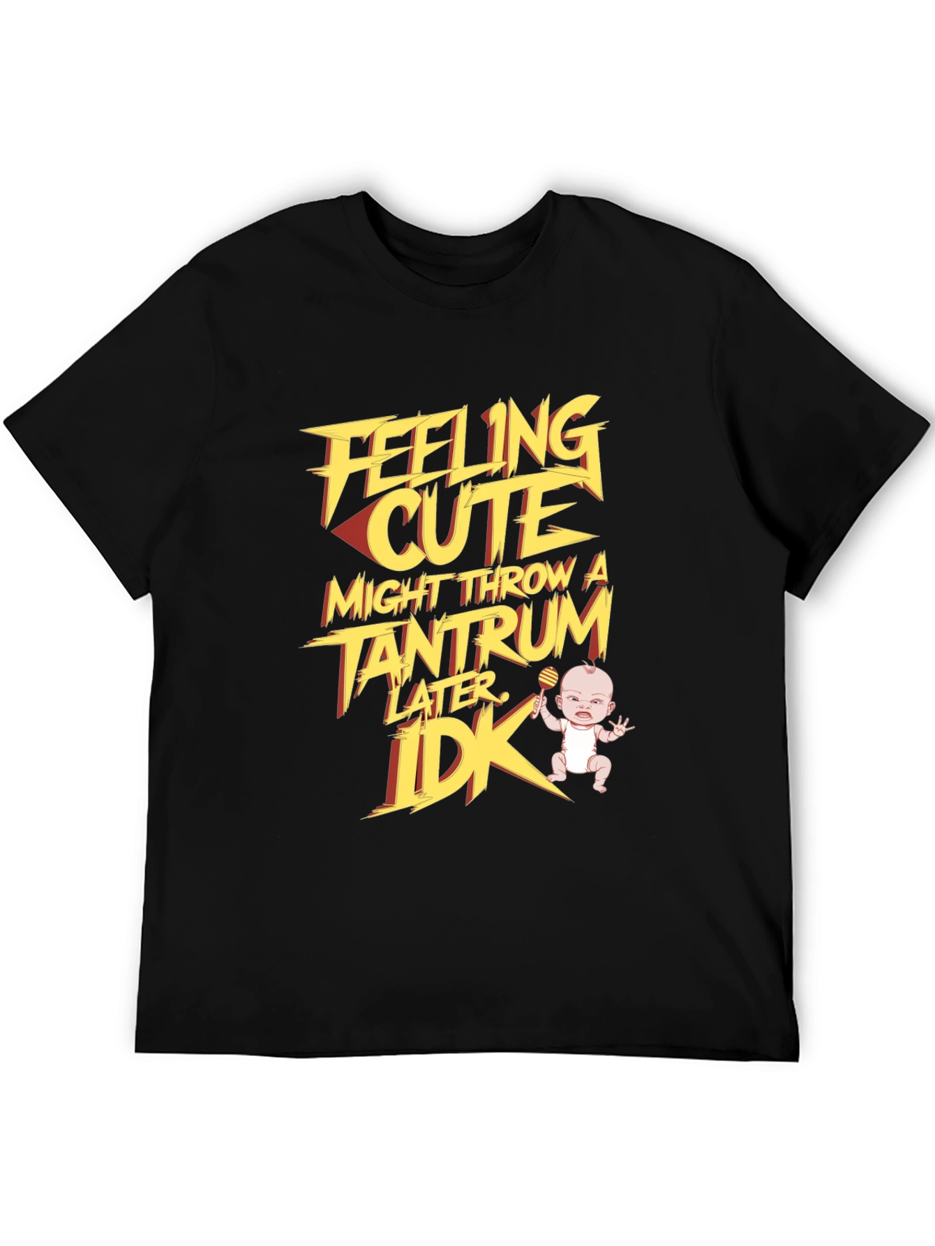 Feeling Cute Tantrum T-Shirt