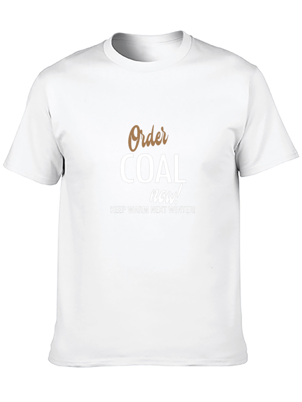 Order Coal Now! Graphic T-Shirt