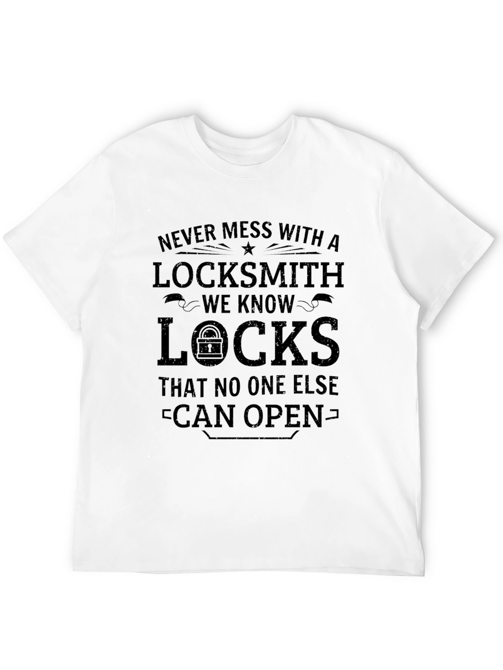 Locksmith Graphic Tee - Never Mess With A Locksmith