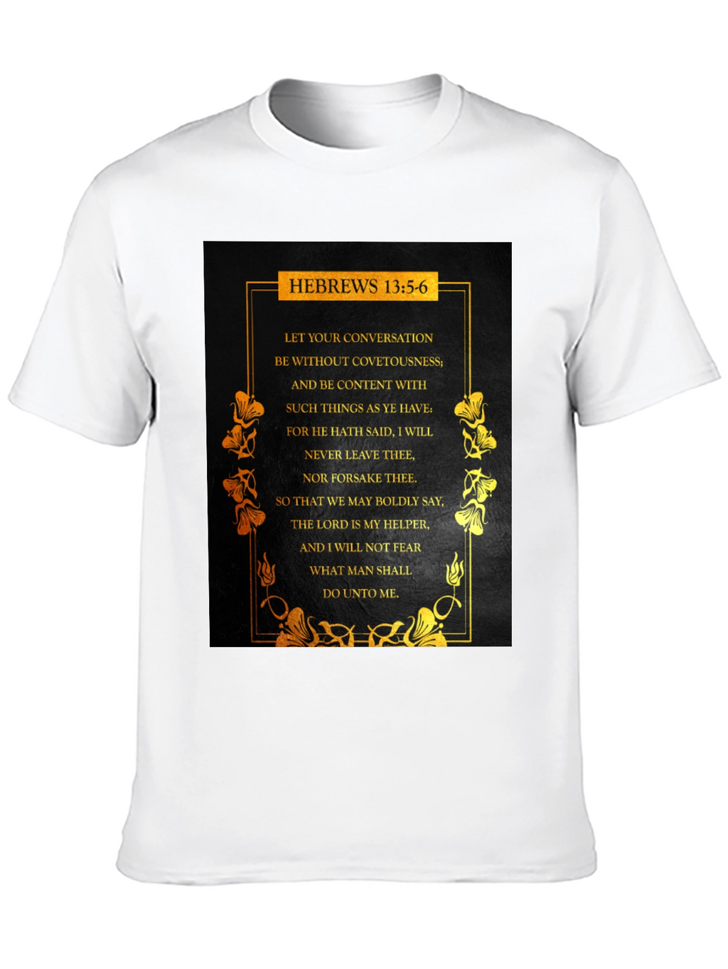 Hebrews 13:5-6 Scripture T-Shirt