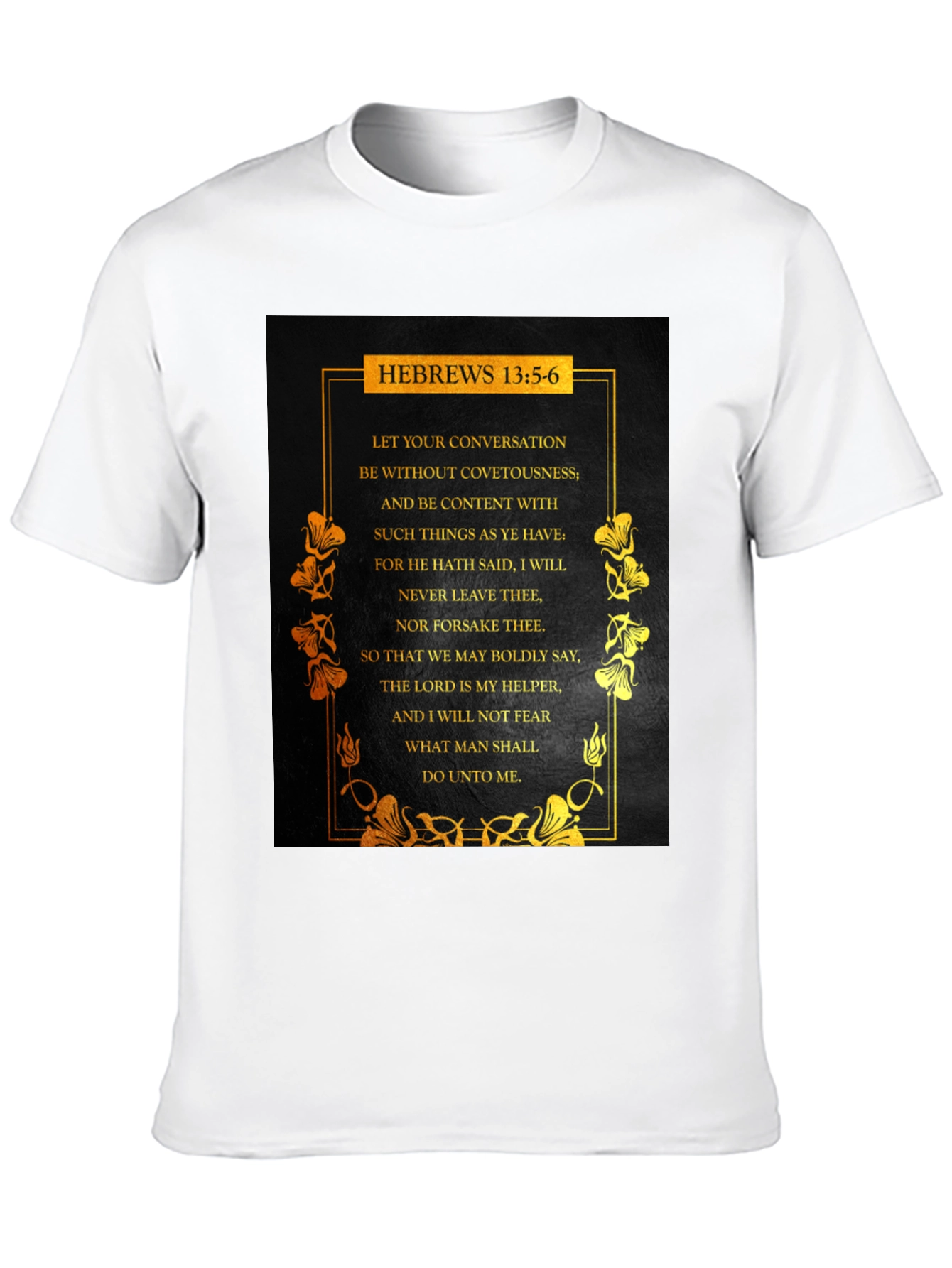Hebrews 13:5-6 Scripture T-Shirt