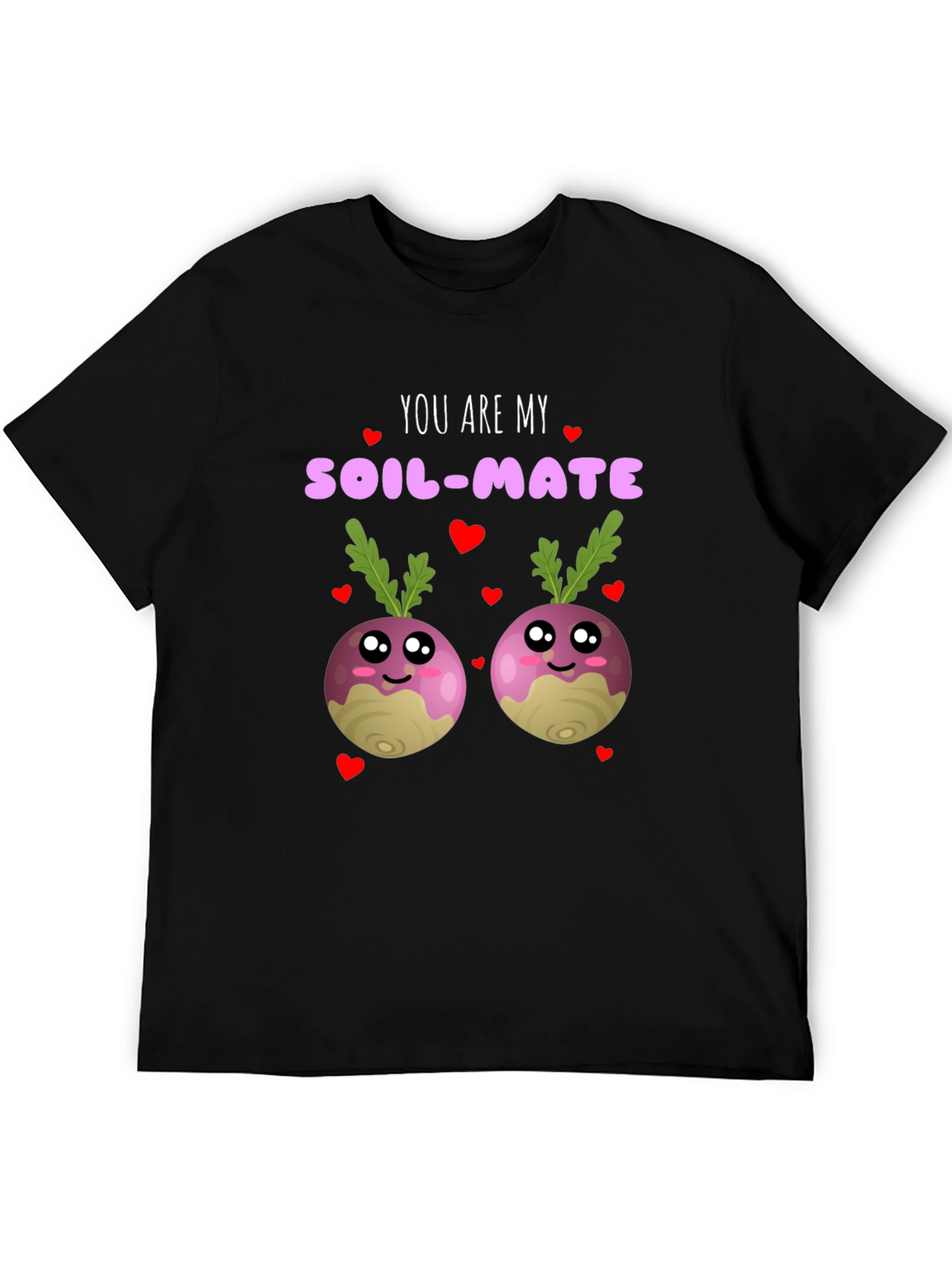 You Are My Soil-Mate Funny T-Shirt