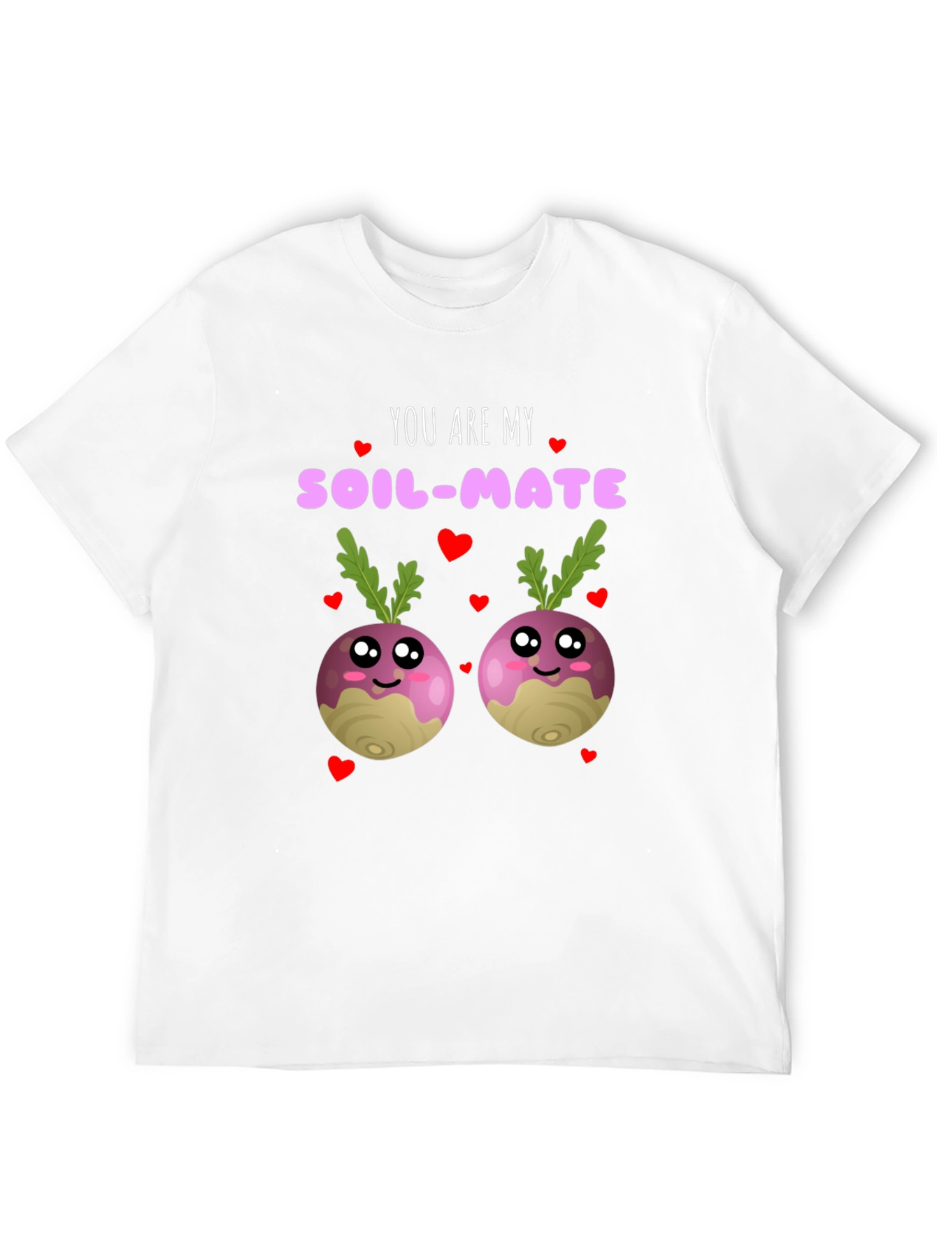 You Are My Soil-Mate Funny T-Shirt