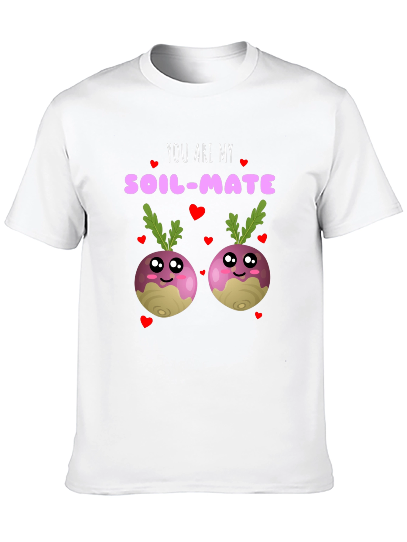 You Are My Soil-Mate Funny T-Shirt