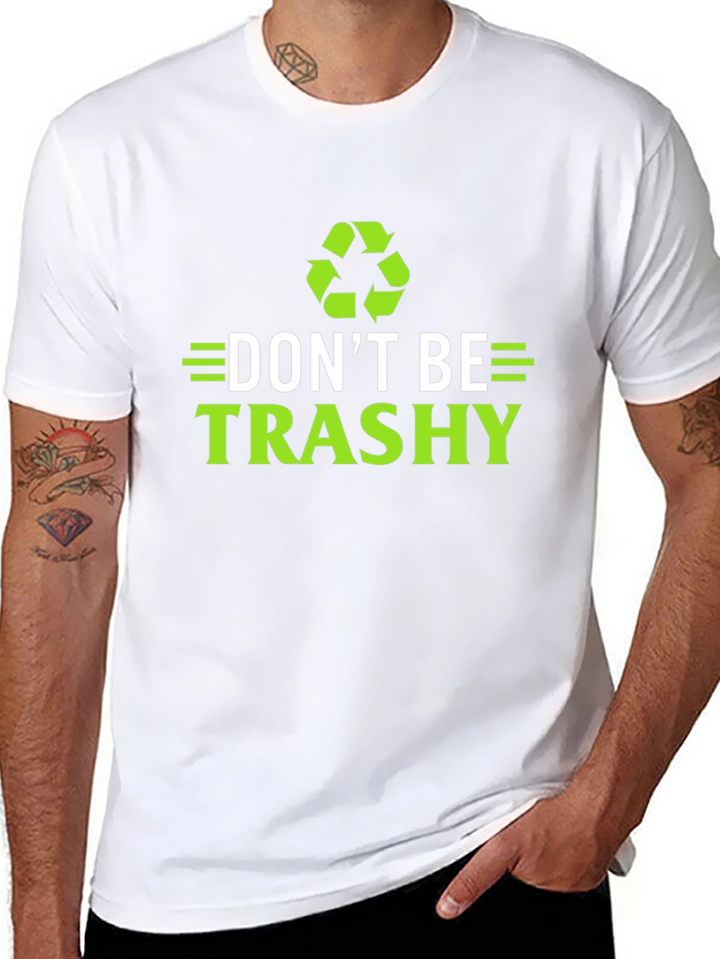 Dont Be Trashy T-Shirt - Eco-Friendly Recycling Design
