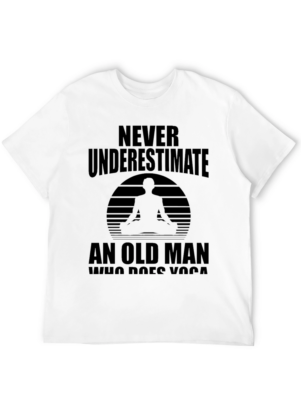 Never Underestimate Old Man Yoga Black T-Shirt