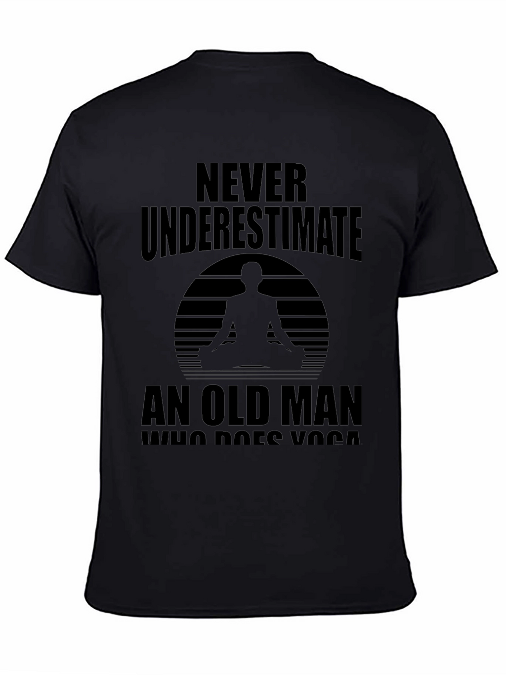 Never Underestimate Old Man Yoga Black T-Shirt