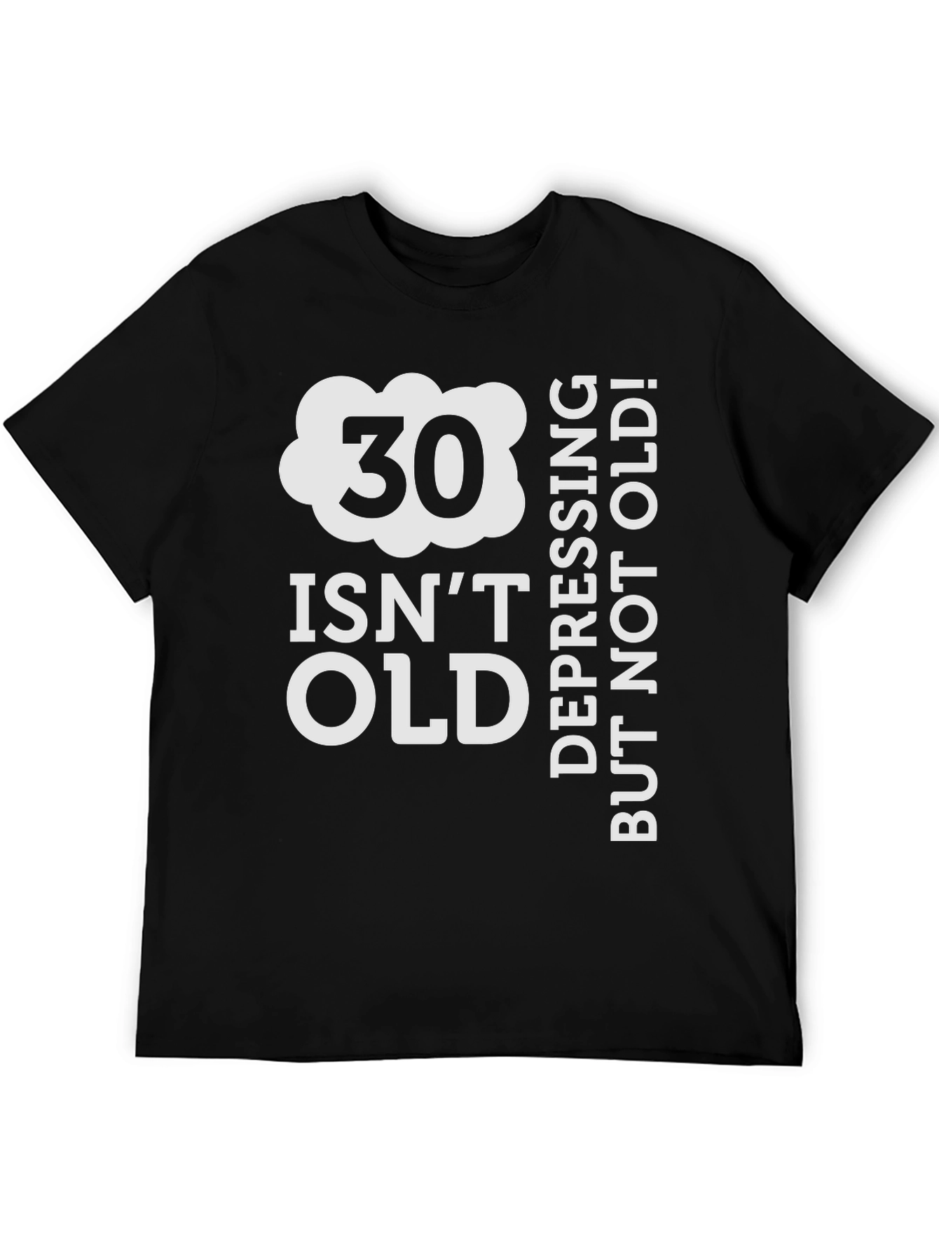 30 Isnt Old T-Shirt