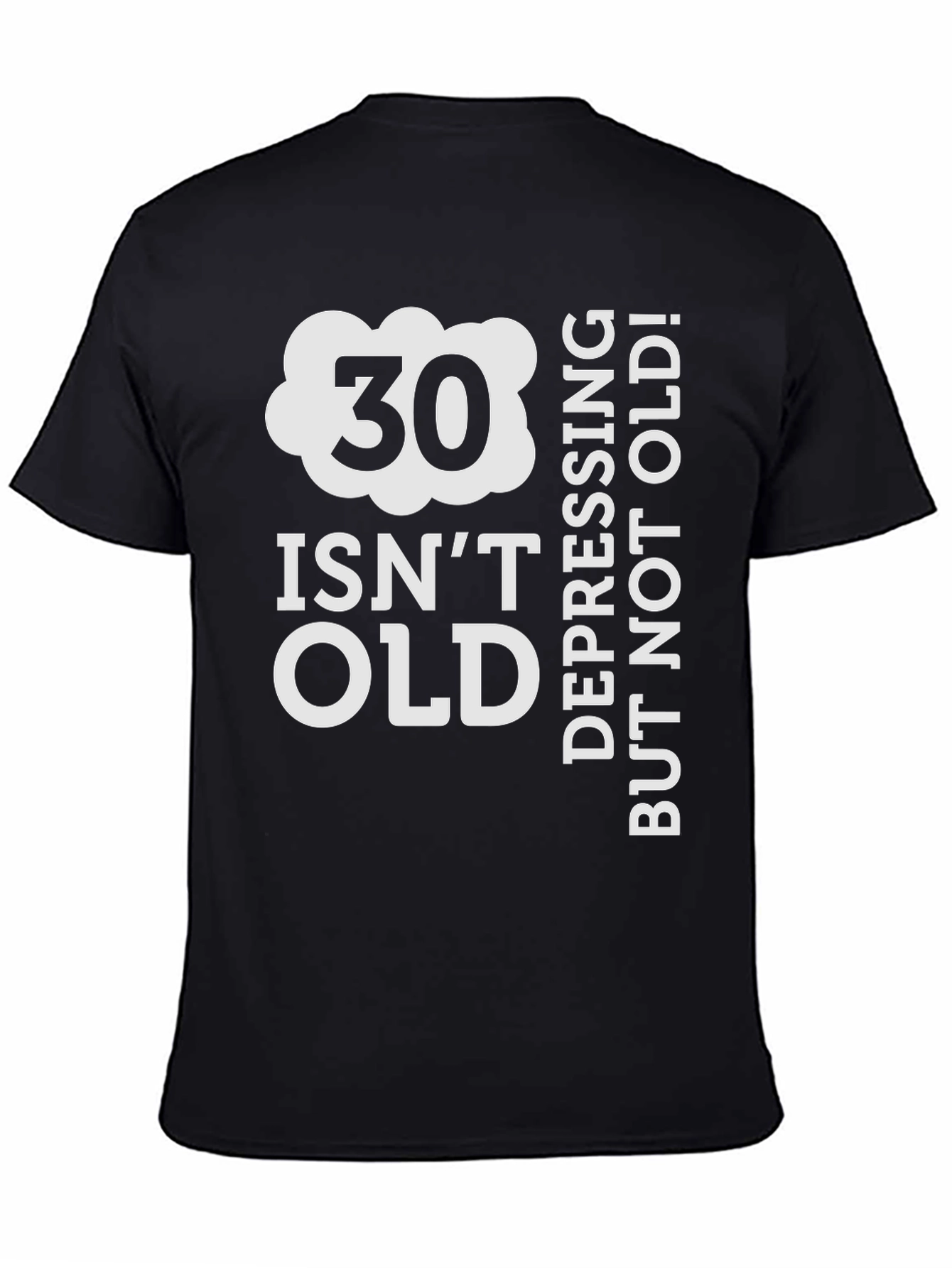 30 Isnt Old T-Shirt