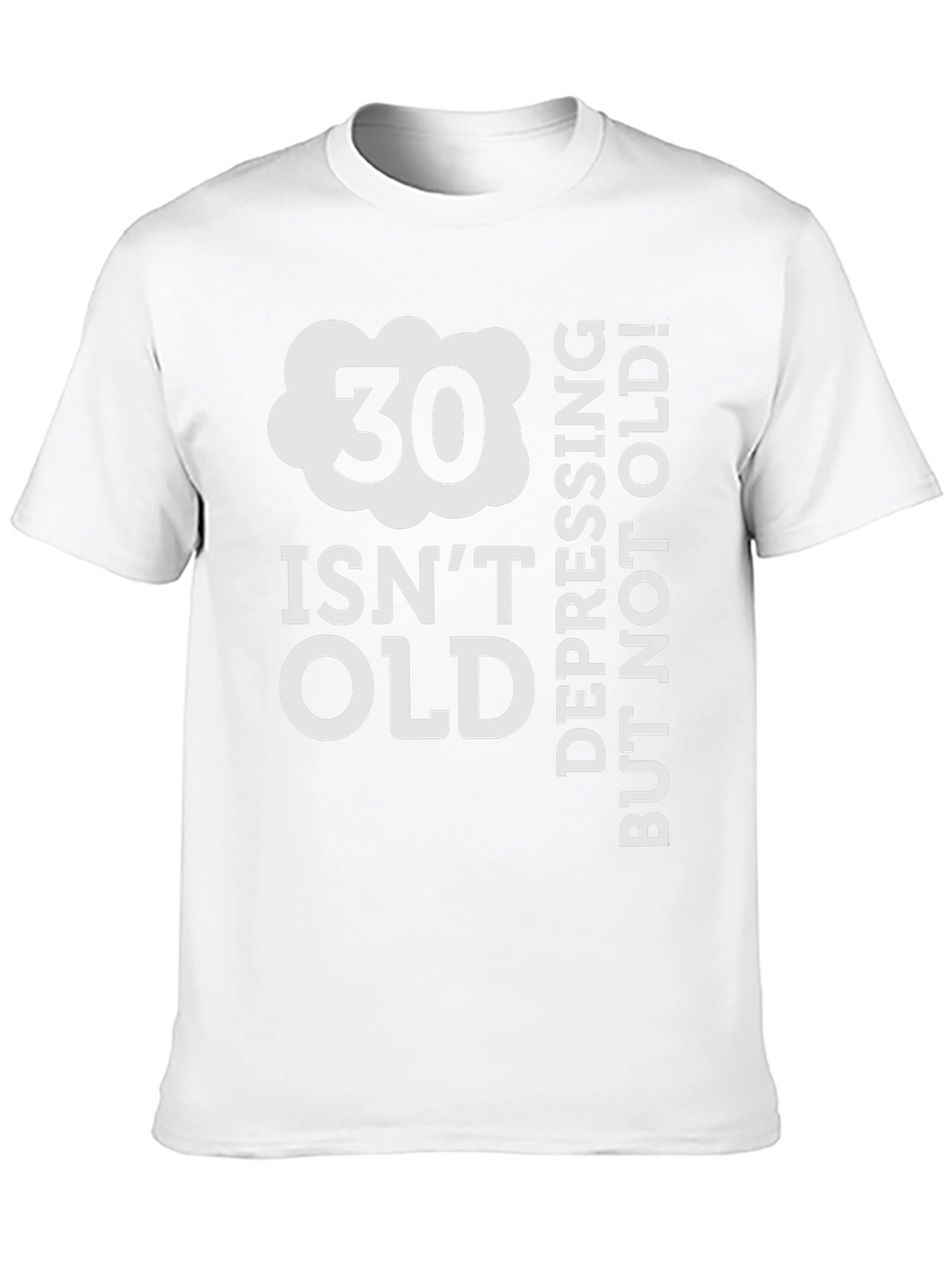 30 Isnt Old T-Shirt