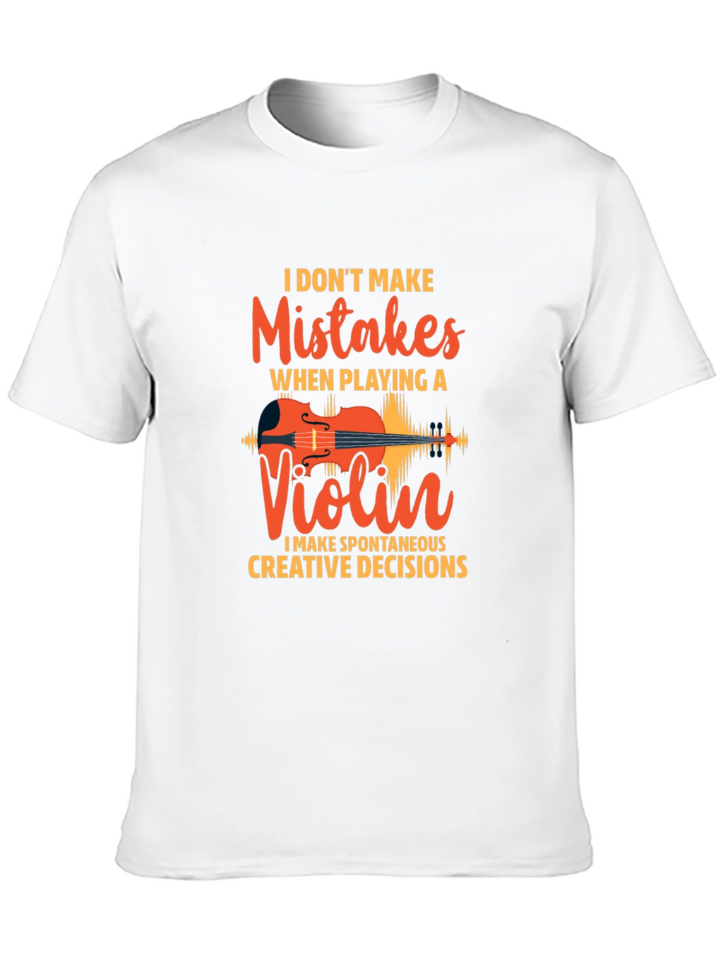 Violin Player T-Shirt - Humorous Music Lover Tee