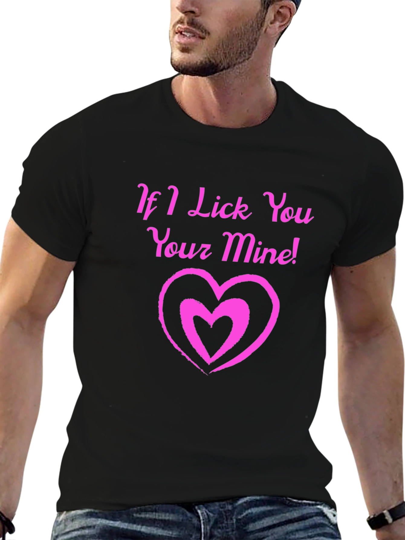 If I Lick You Your Mine! Black T-Shirt
