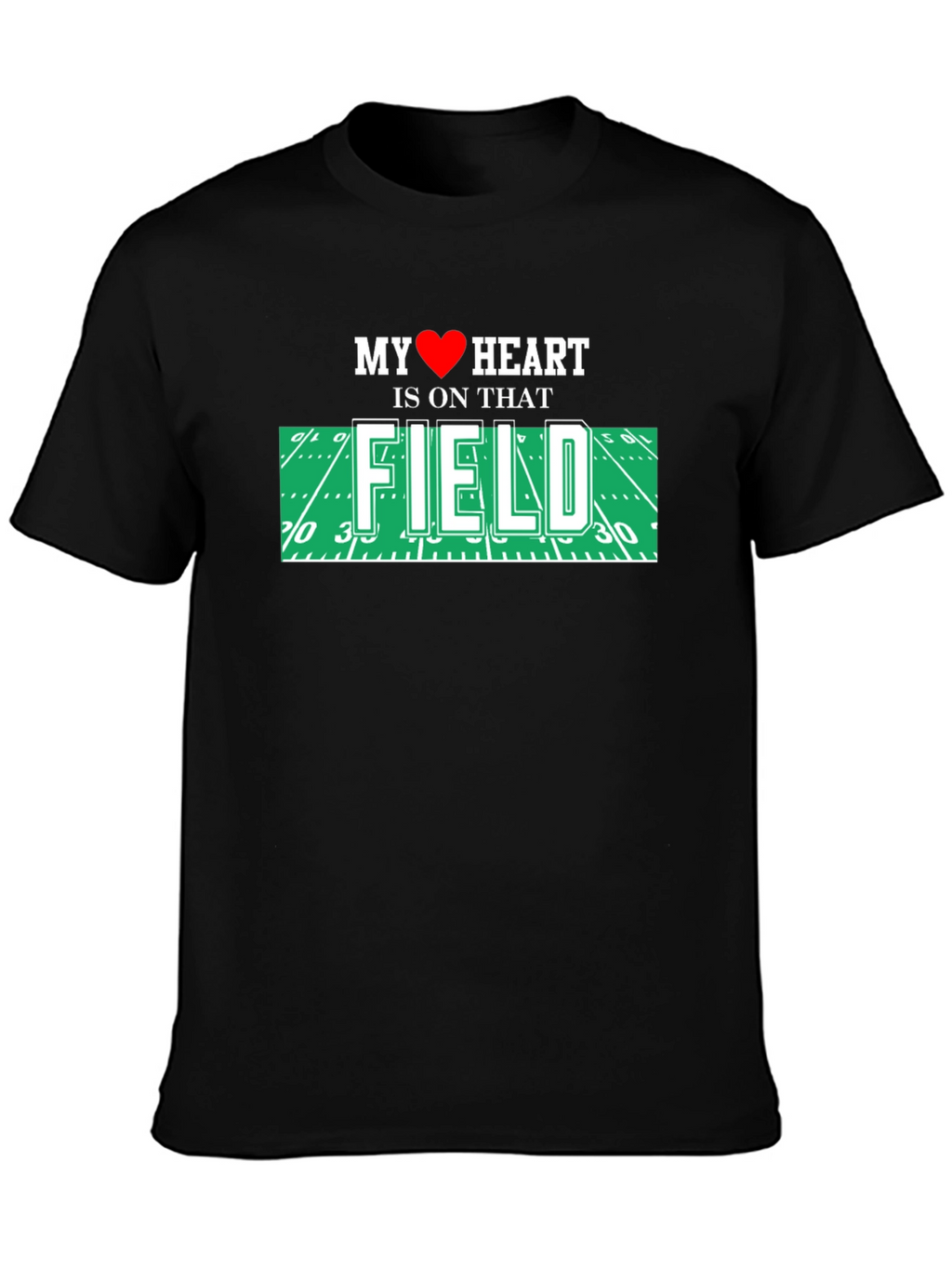 My Heart Is On That Field T-Shirt