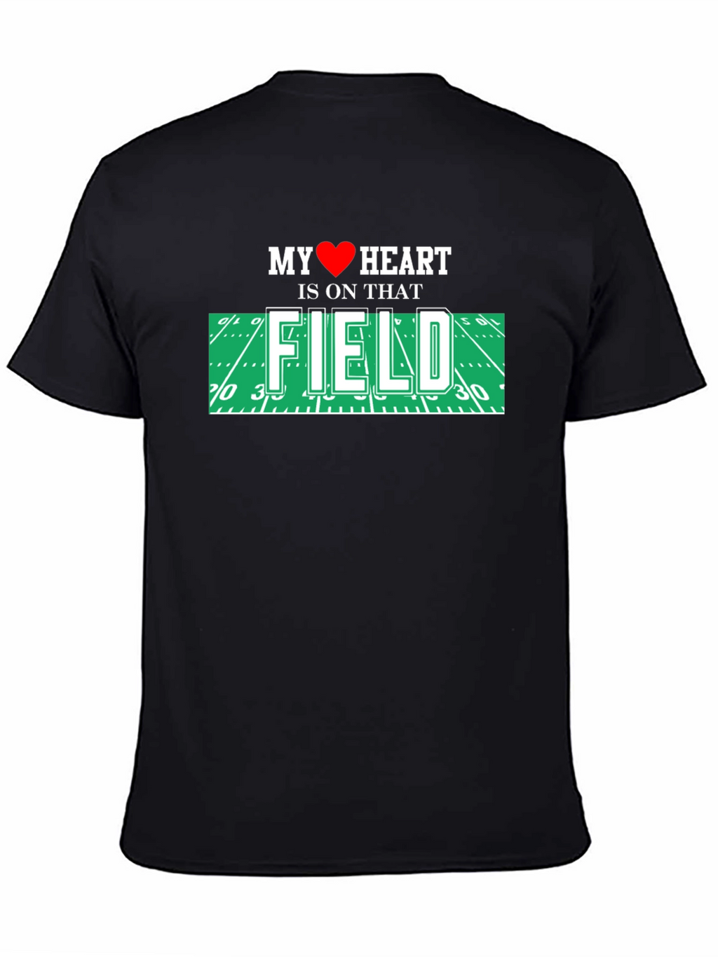 My Heart Is On That Field T-Shirt