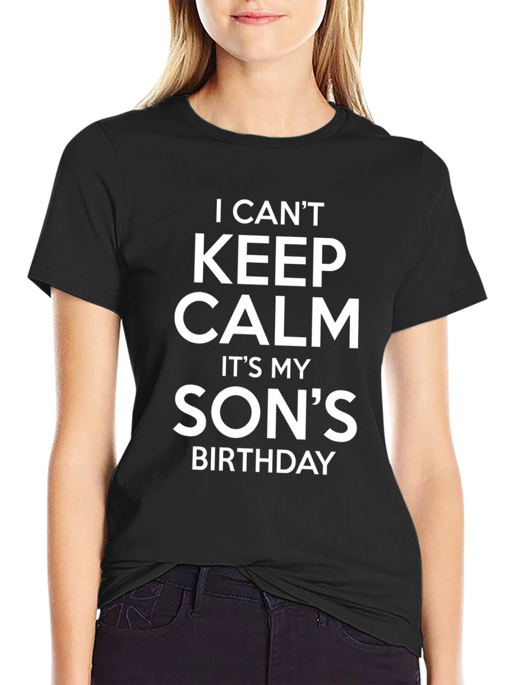 I Cant Keep Calm Its My Sons Birthday T-Shirt