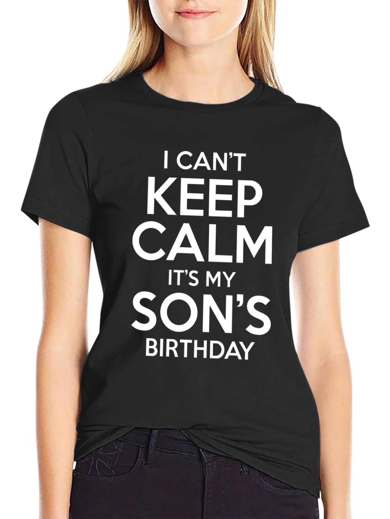 I Cant Keep Calm Its My Sons Birthday T-Shirt
