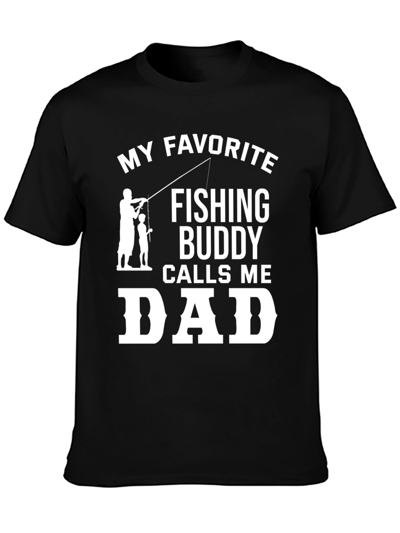 My Favorite Fishing Buddy Calls Me Dad T-Shirt