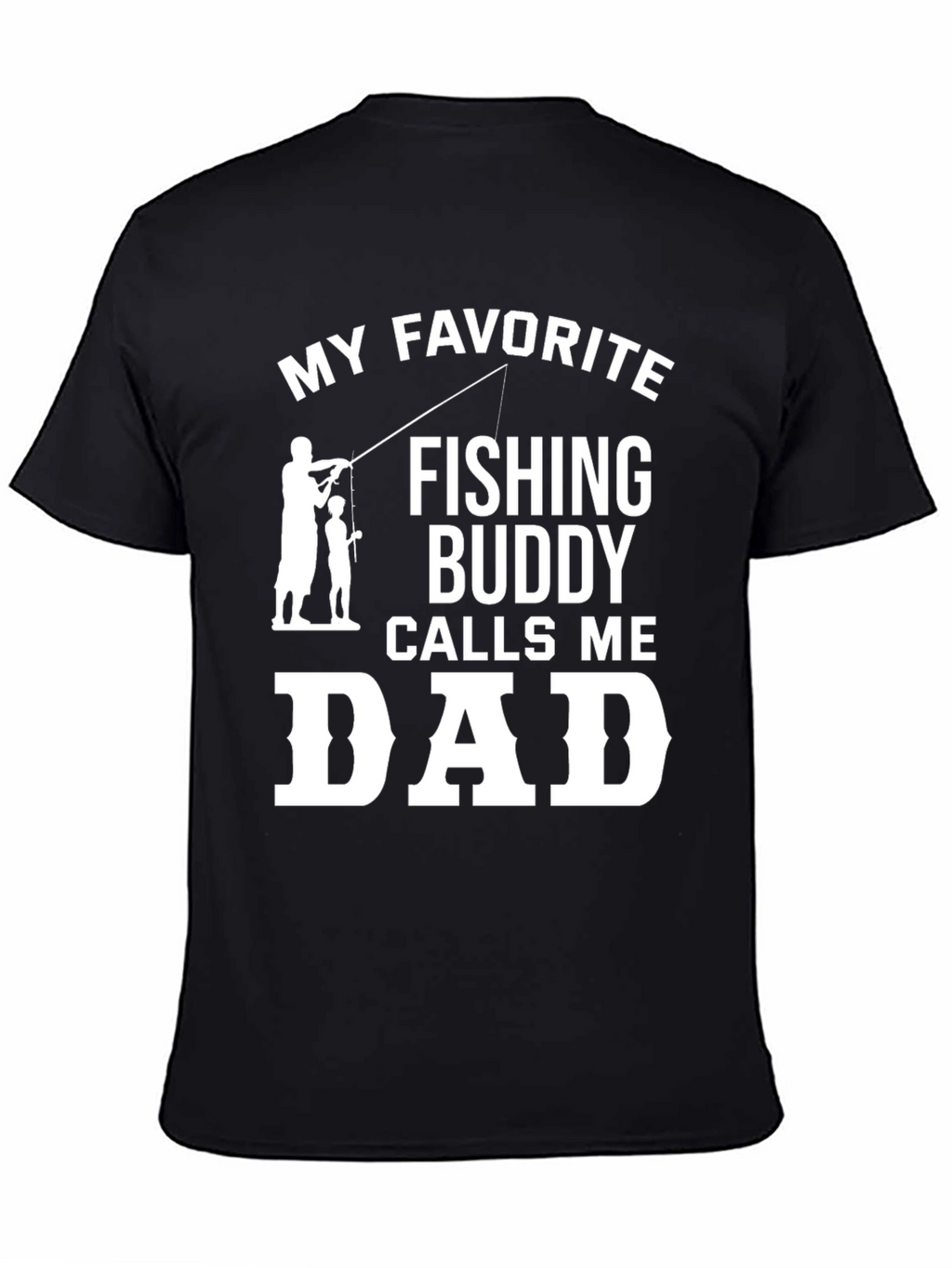 My Favorite Fishing Buddy Calls Me Dad T-Shirt