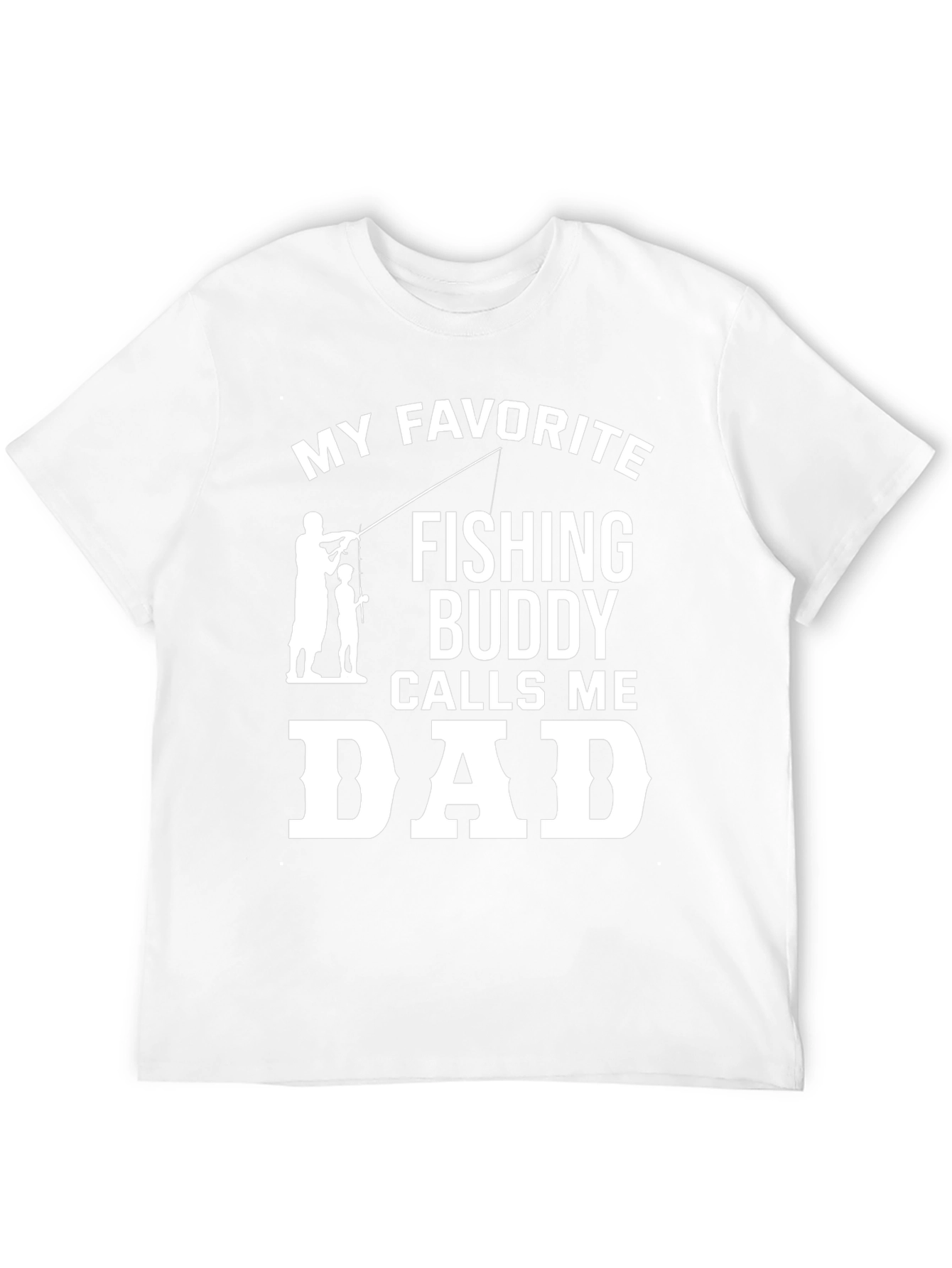 My Favorite Fishing Buddy Calls Me Dad T-Shirt