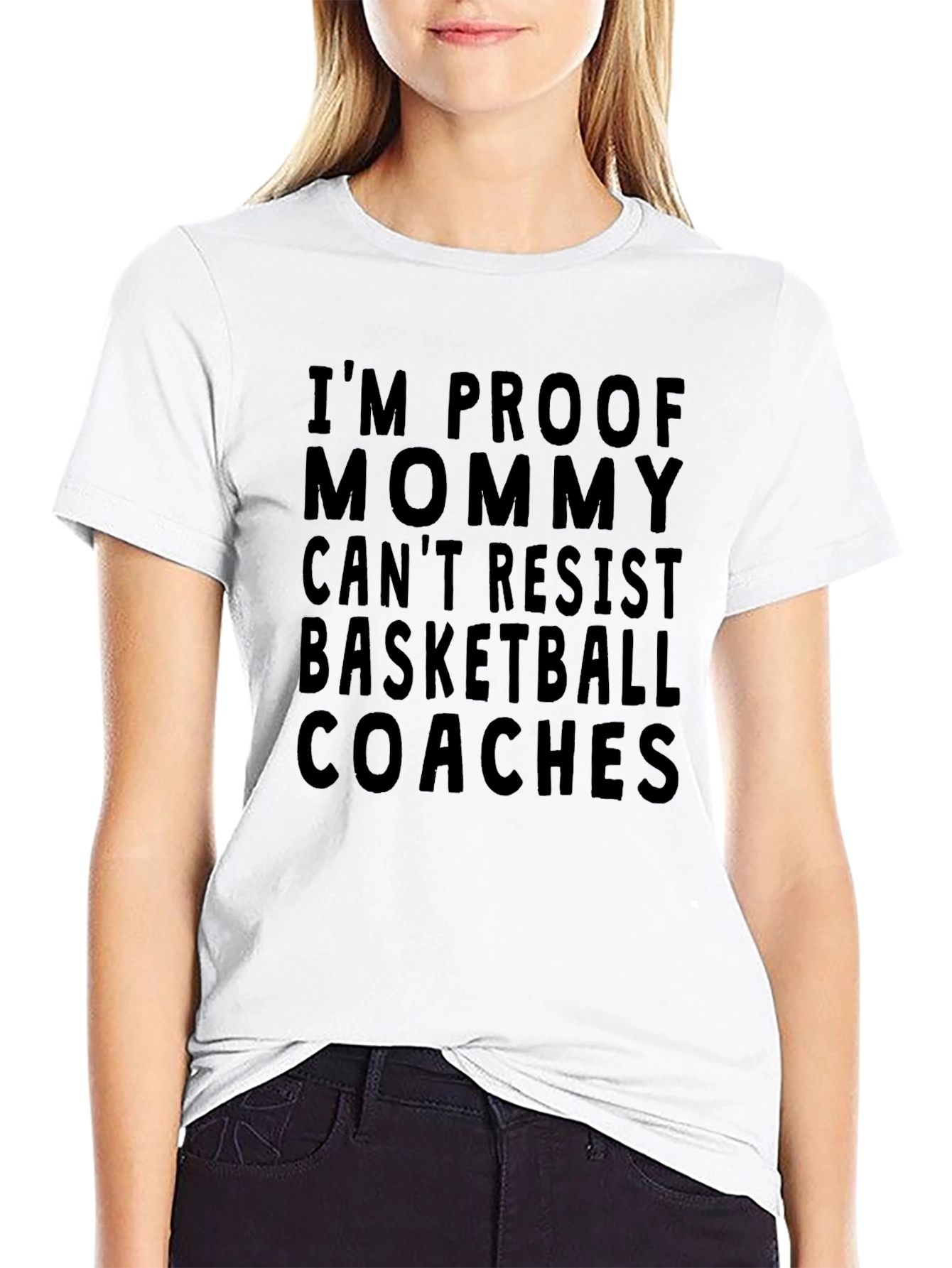 Im Proof Mommy Cant Resist Basketball Coaches T-Shirt