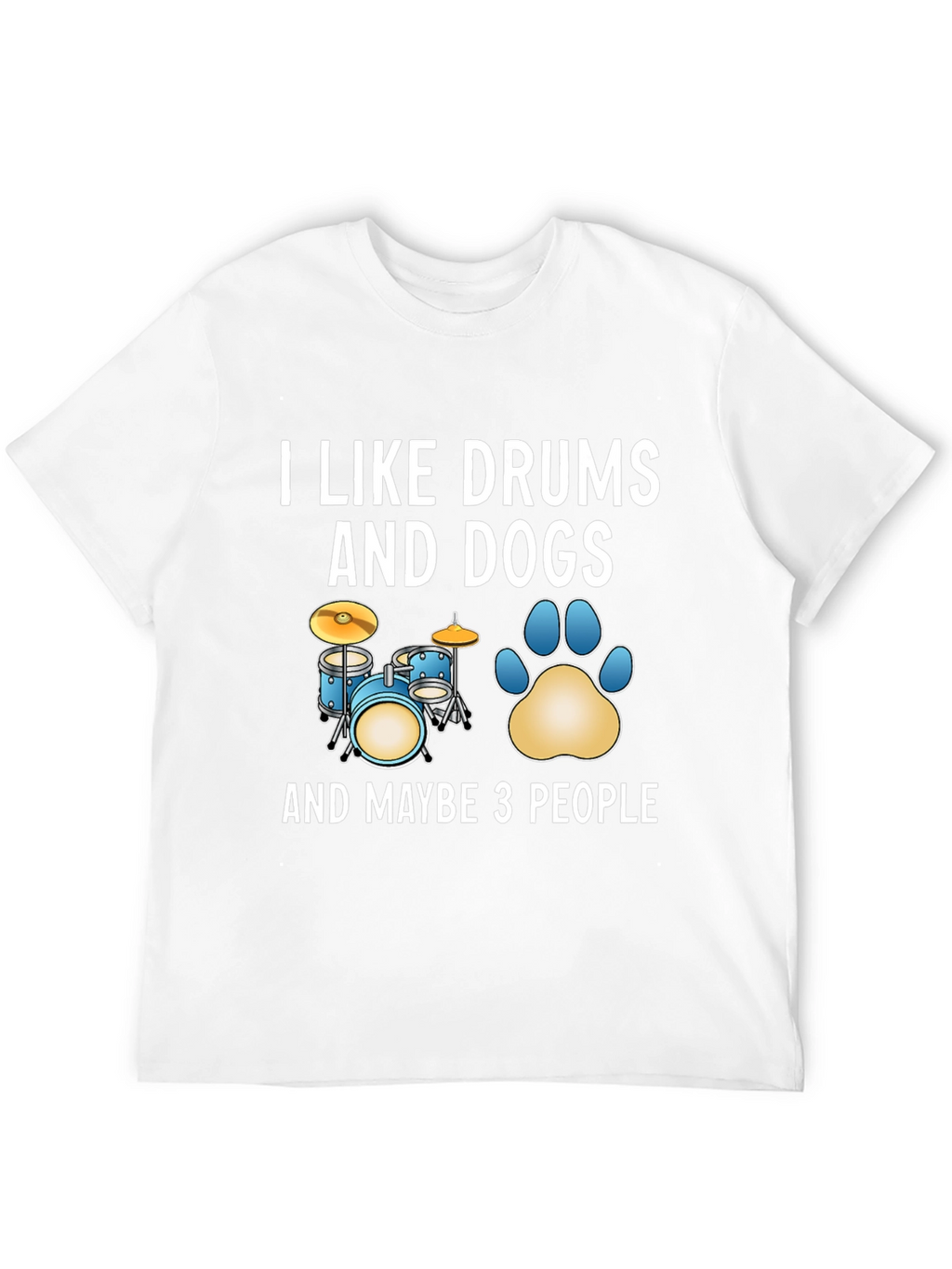 I Like Drums and Dogs Graphic T-Shirt