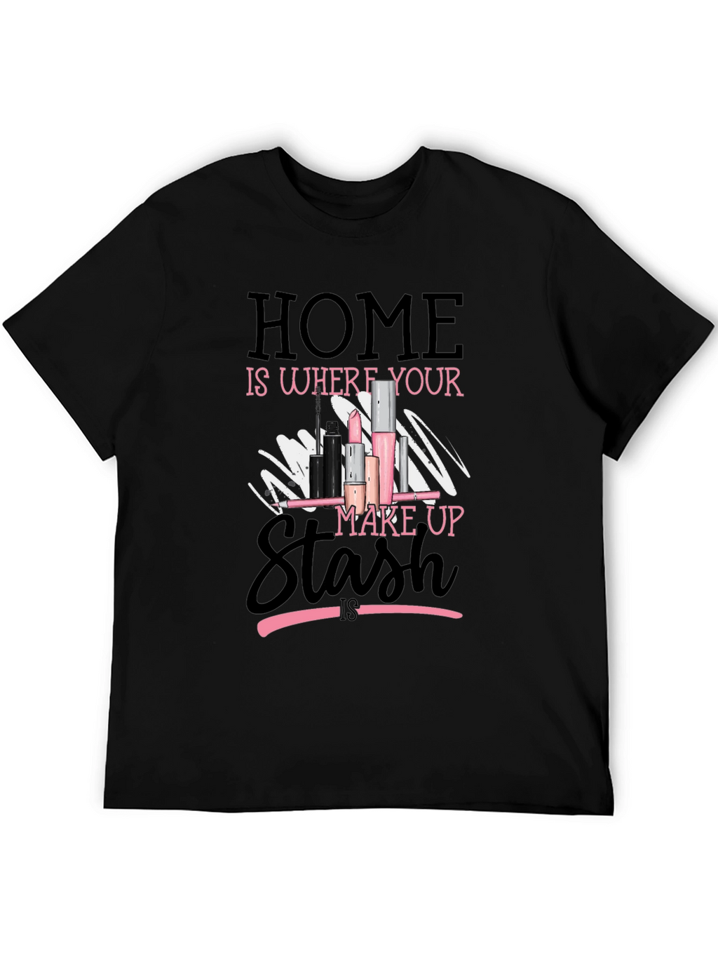 Home is Where Your Makeup Stash Is T-Shirt